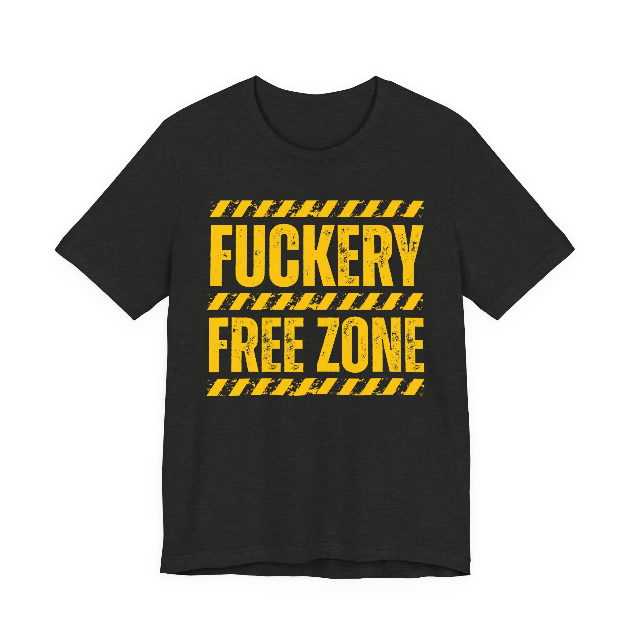 Fuckery Free Zone － Funny  Energy T-shirt