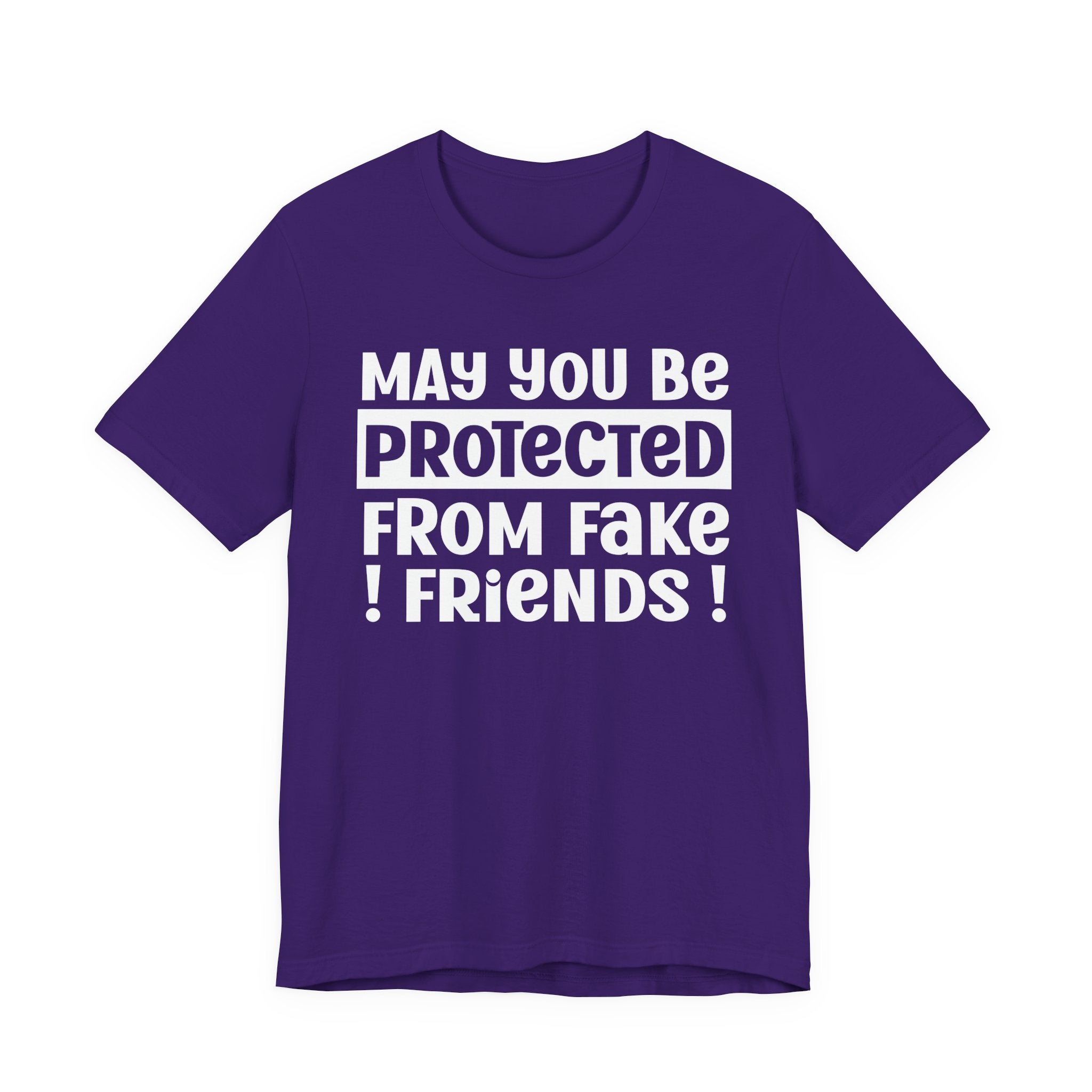 May You Be Protected From Fake Friends - Protective Wish Tee Shirt