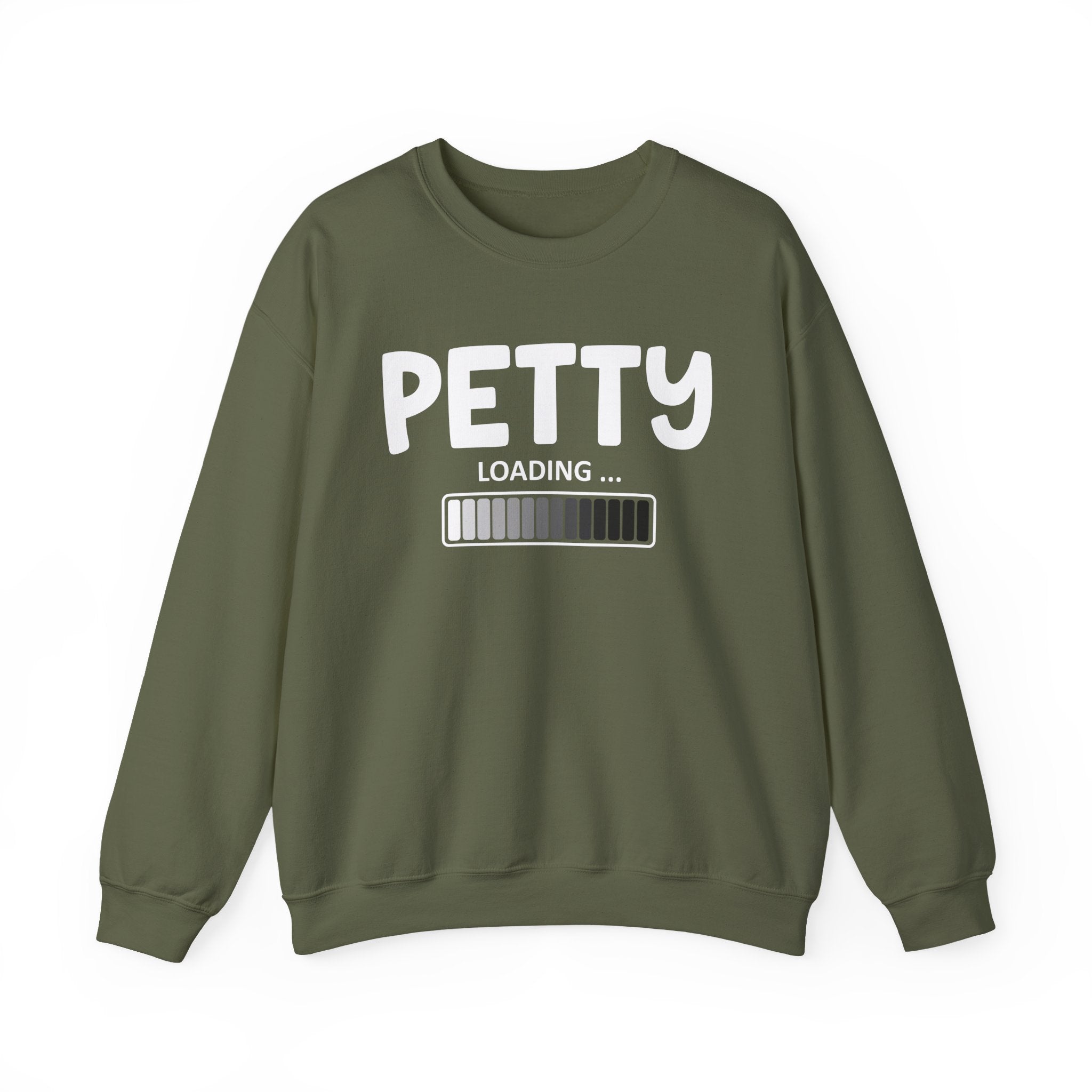 Petty Loading — Funny Petty Energy Sweatshirt