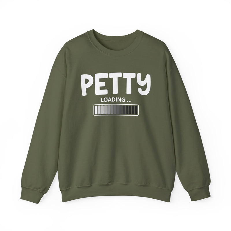 Military Green sweatshirt with grey bold block lettering reading PETTY LOADING, front flat-lay view.