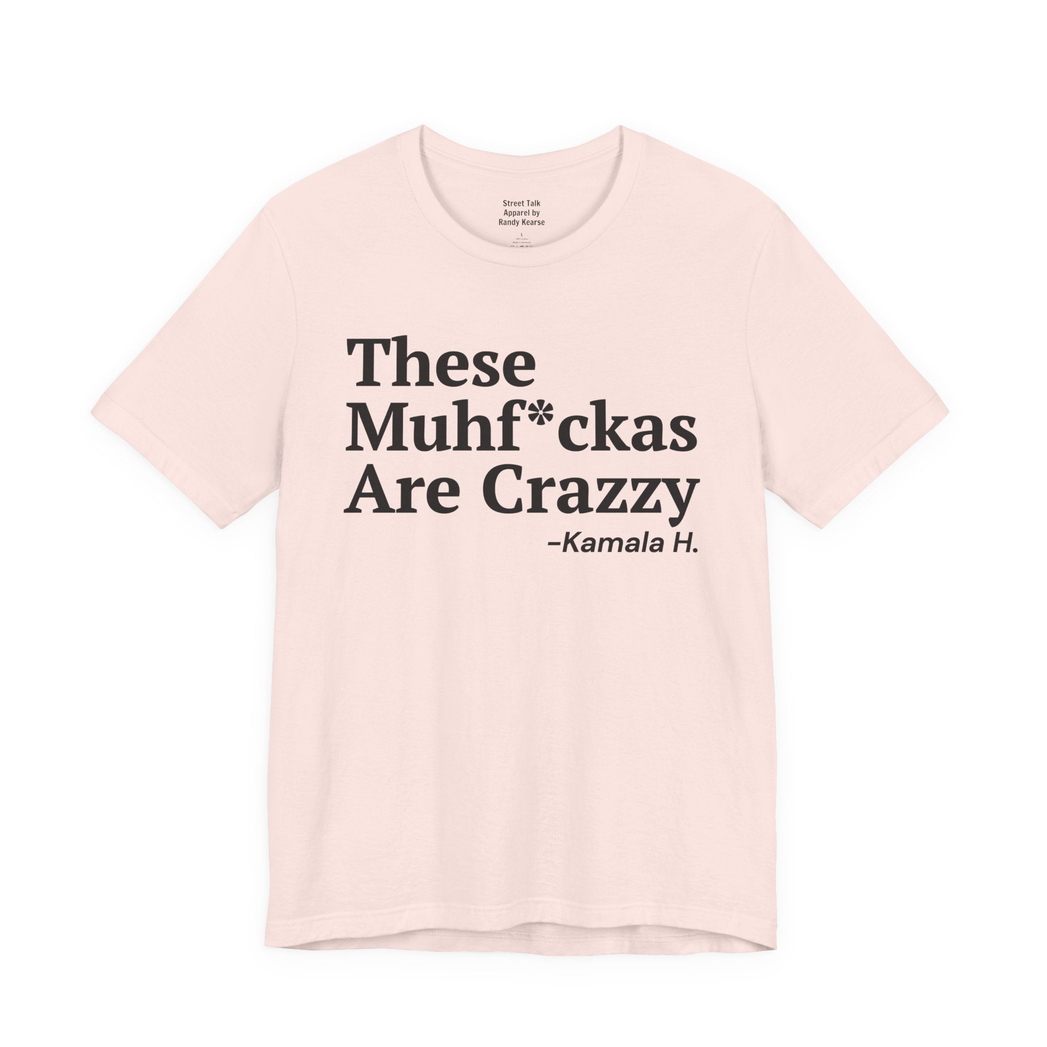 These MuhFuckas Are Crrazy - T-shirt