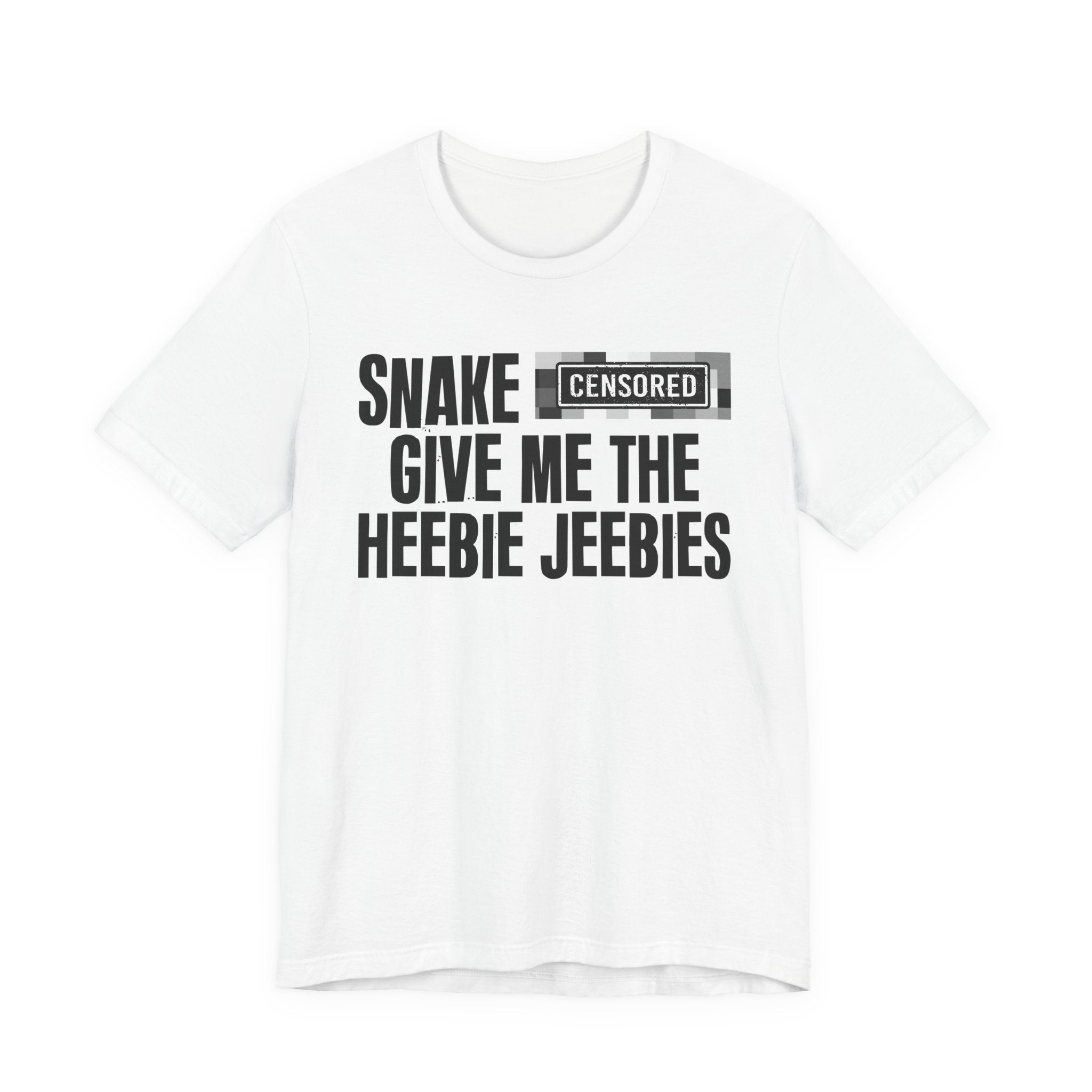 Snake Censored [Bitch] Give Me The Heebie Jeebies - Funny Scary Quote Tee