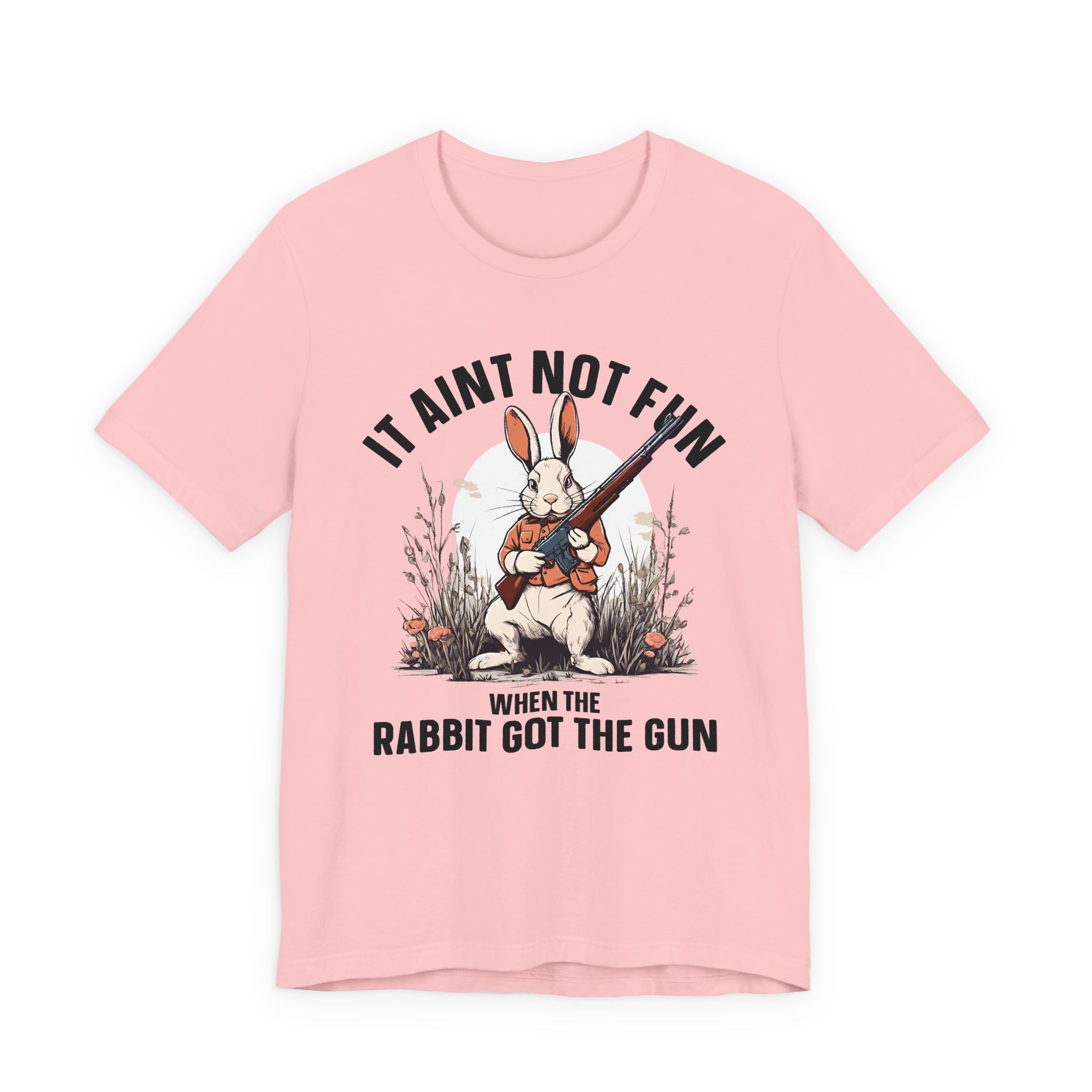 It Aint Not Fun Whe The Rabbit Got The Gun T-Shirt