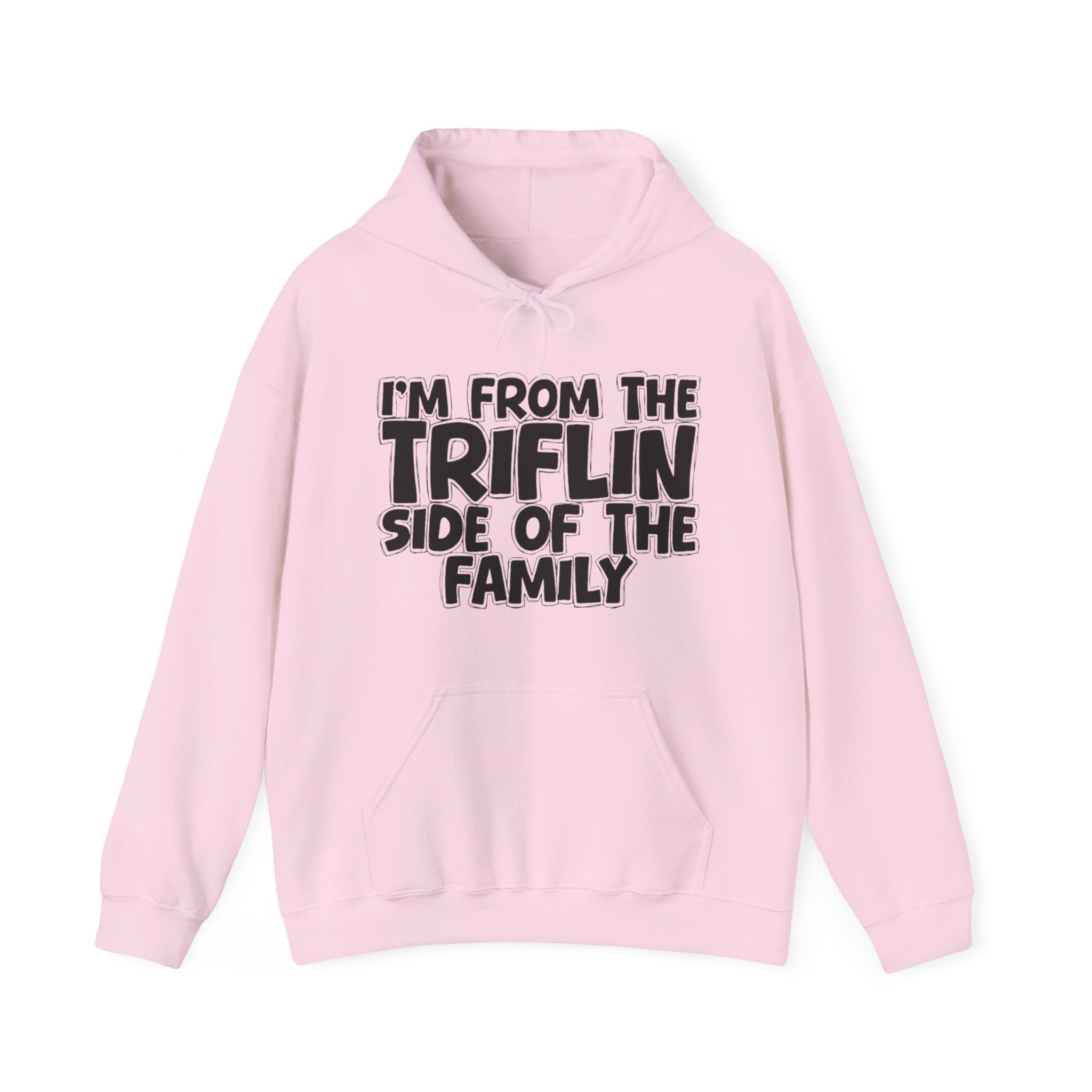 I'm From The Triflin Side Of The Family — Funny Sarcastic Family Gift Hoodie
