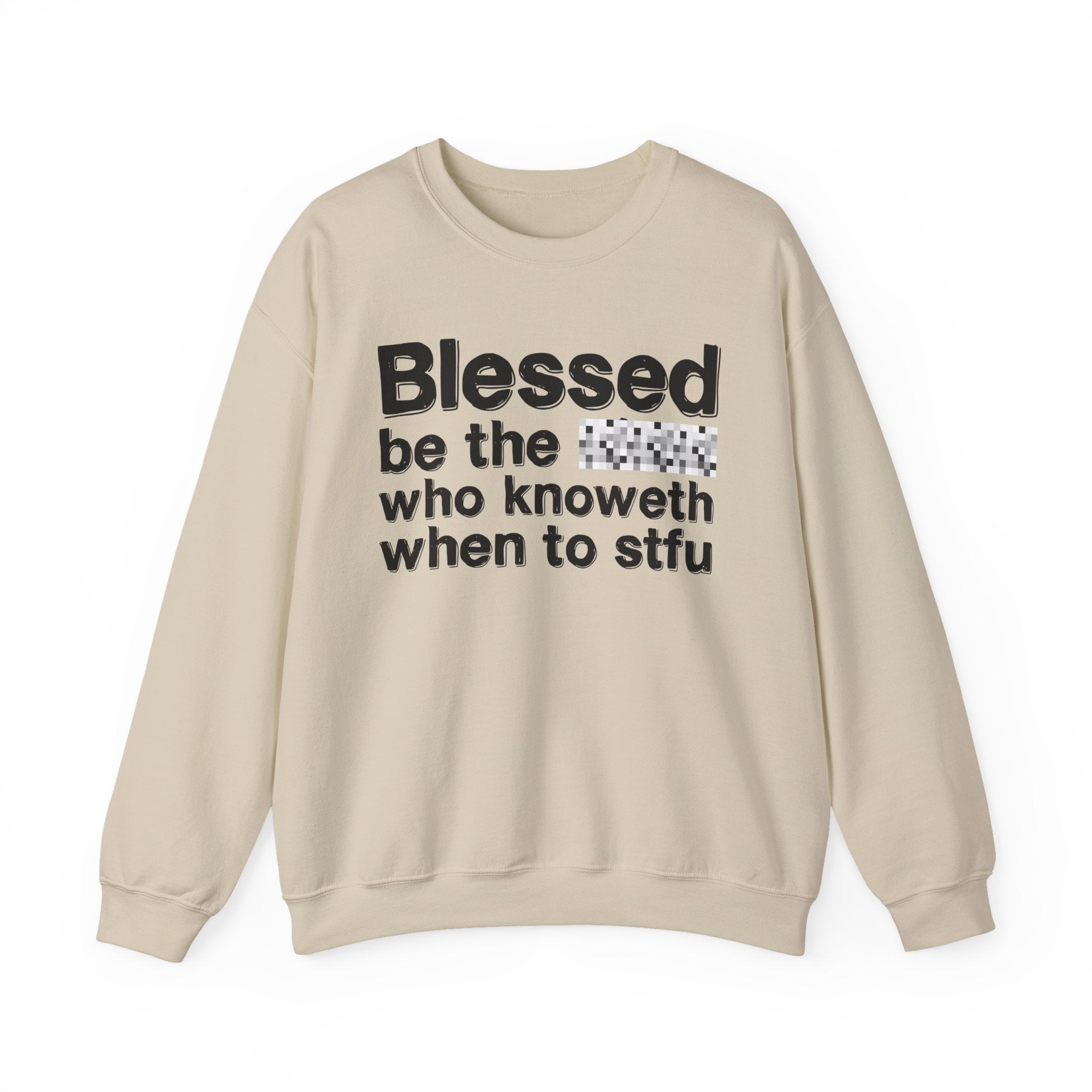 Blessed Be The [Censored] Who Knoweth When To STFU - Funny Inspirational Sweathsirt
