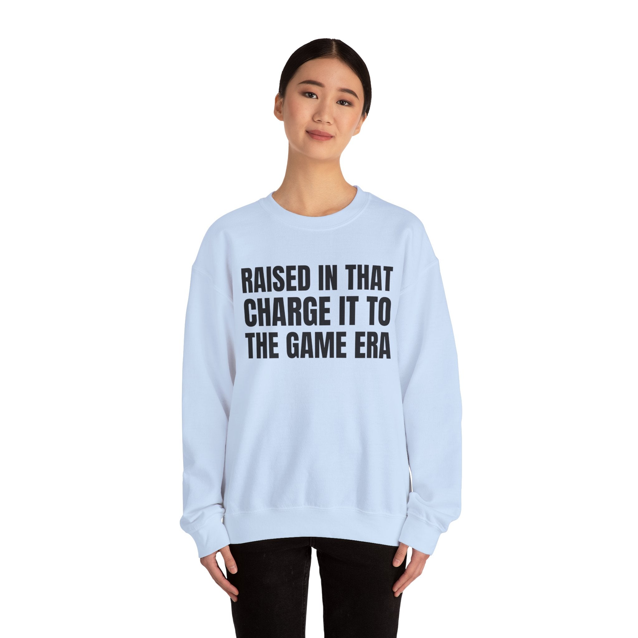Raised In That Charge It To The Game Era - Funny Back In The Days Sweatshirt