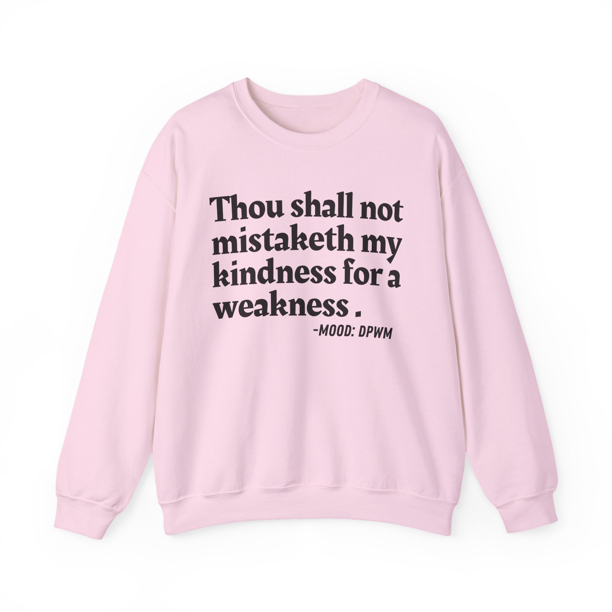 Thou Shall Not Mistaketh My Kindness For A Weakness — Funny Financial Quote Sweatshirt