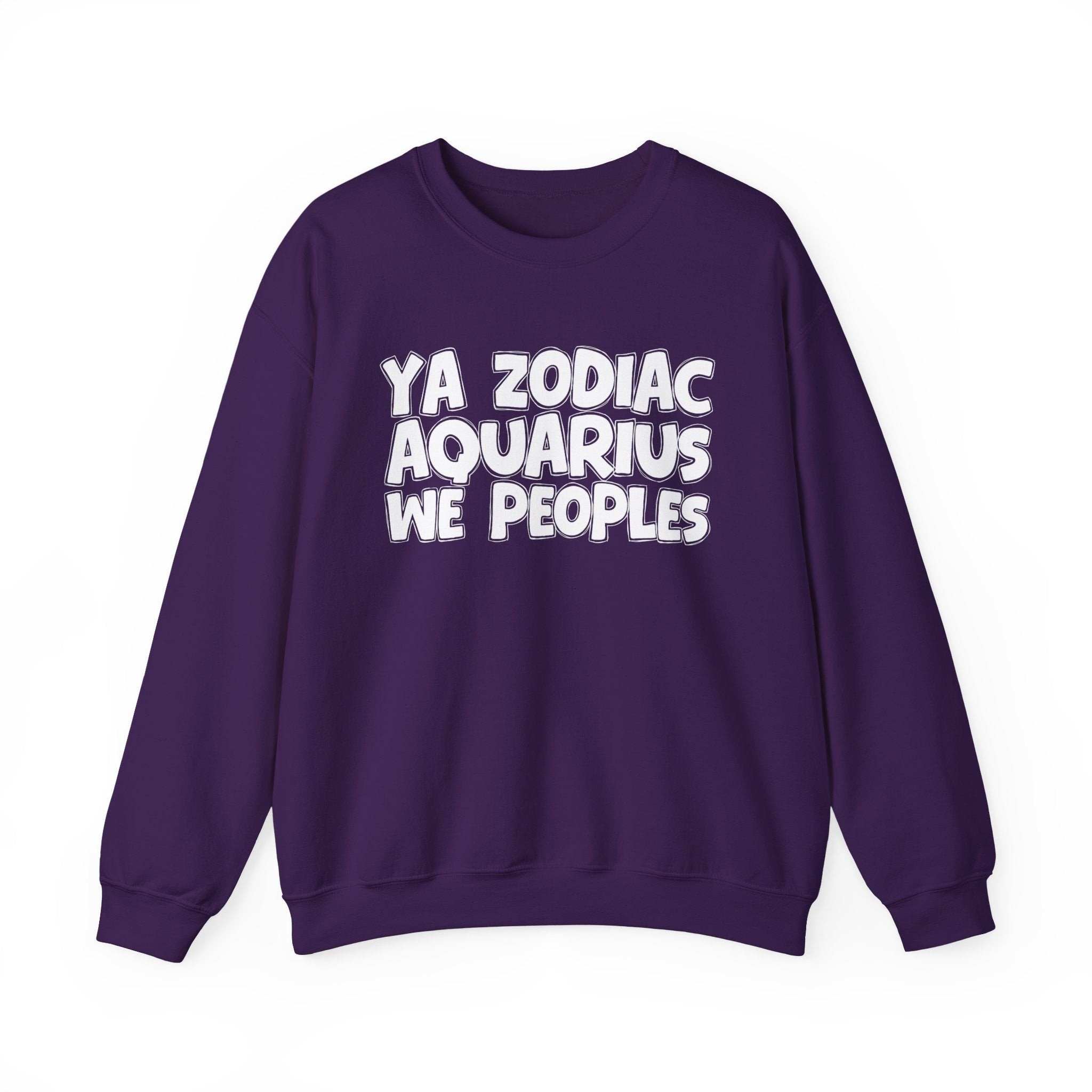 Ya Zodiac AQUARIUS We Peoples - Fun Astrological Pride Sweatshirt