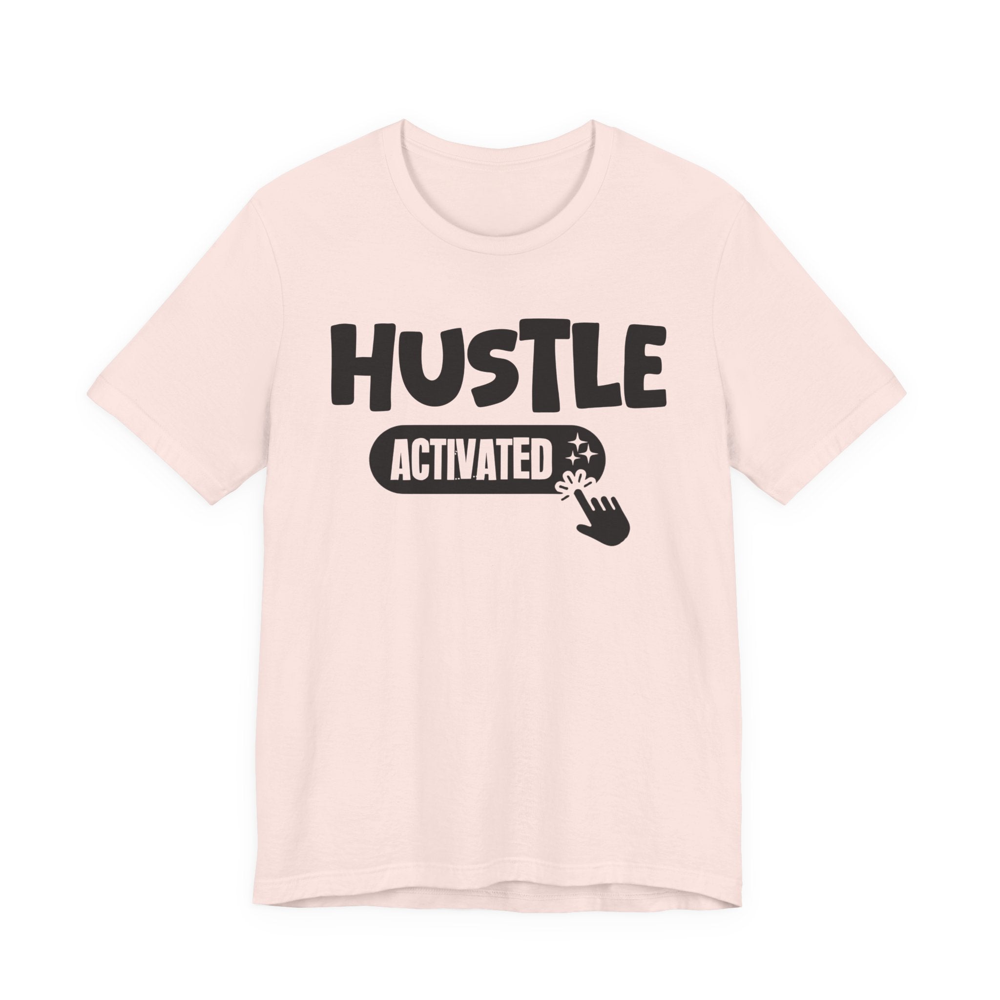 Hustle Activated - Motivational Tee Shirt