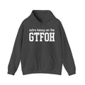 Extra Heavy On The GTFOH - Hoodie