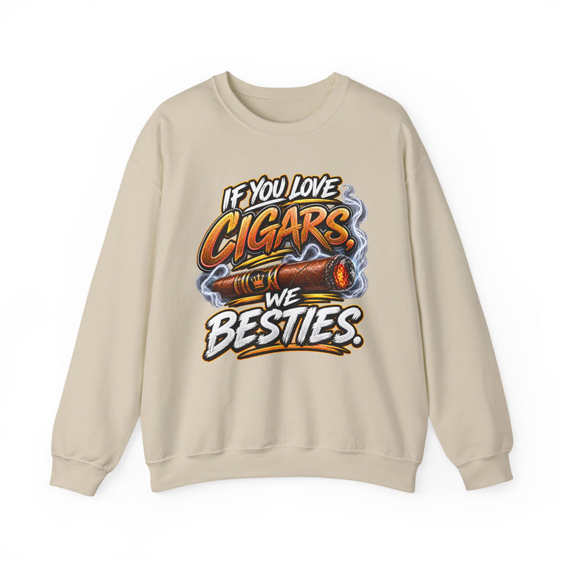 If You Love Cigars We Besties － Cigar Lovers Sweatshirt