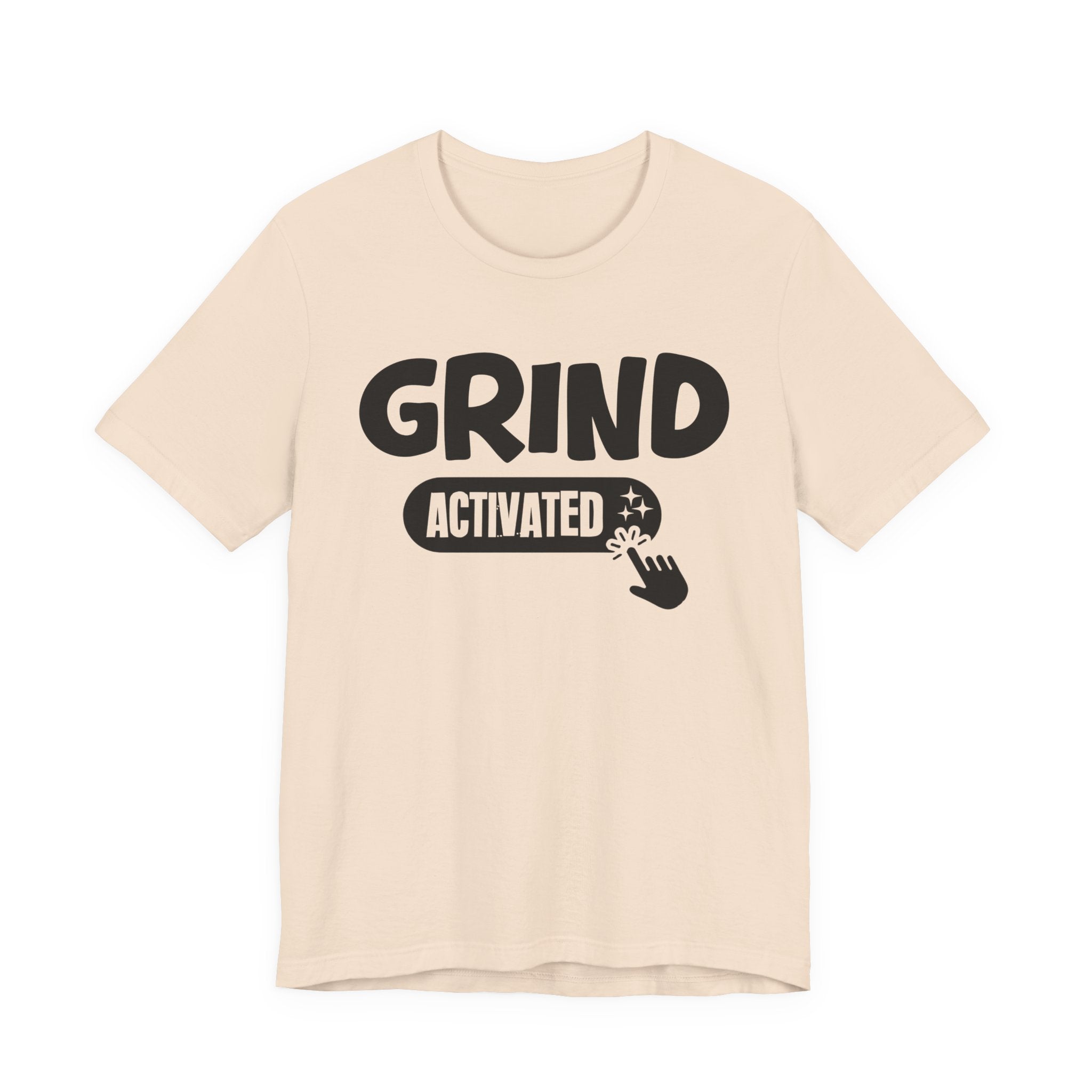 Grind Activated - Motivational Tee Shirt