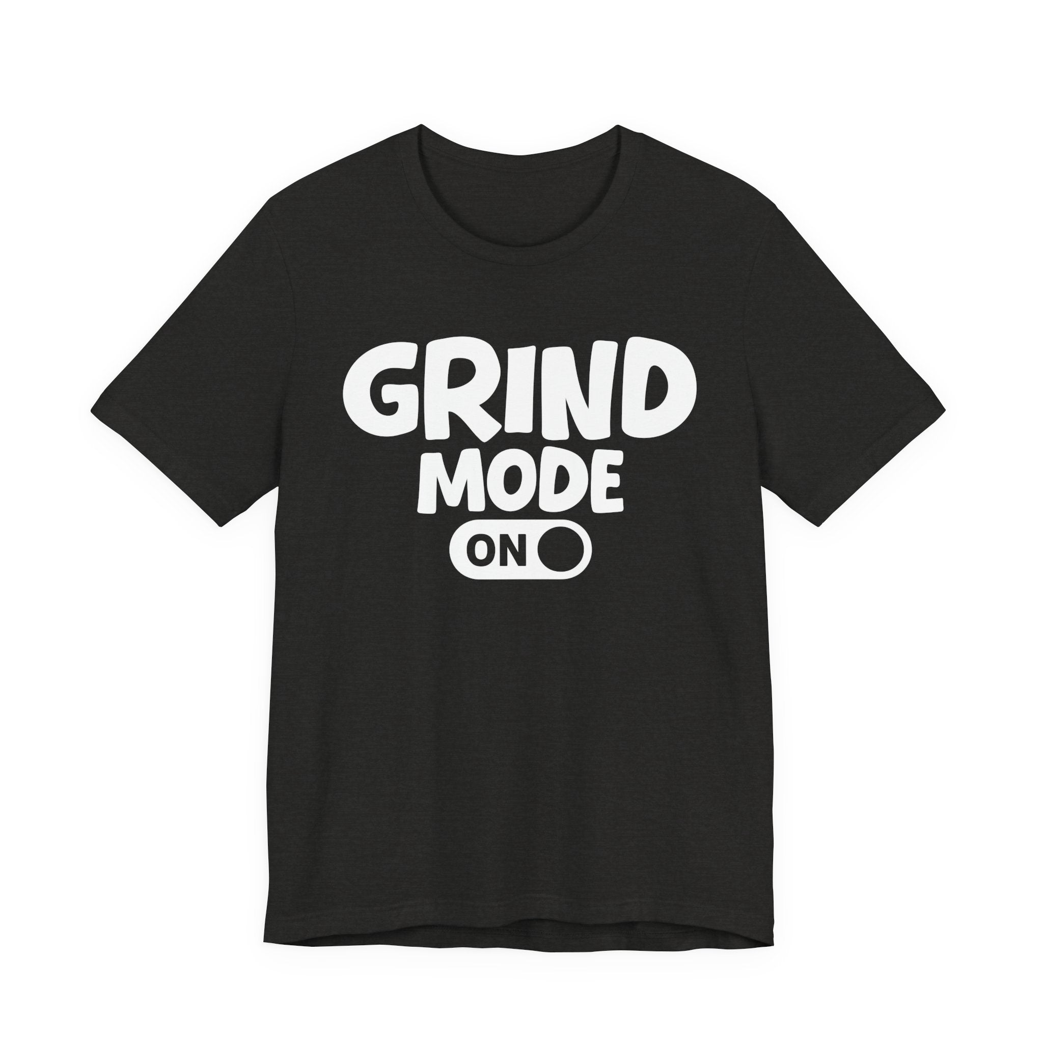 Grind Mode On — Motivational Positive Graphic Tee