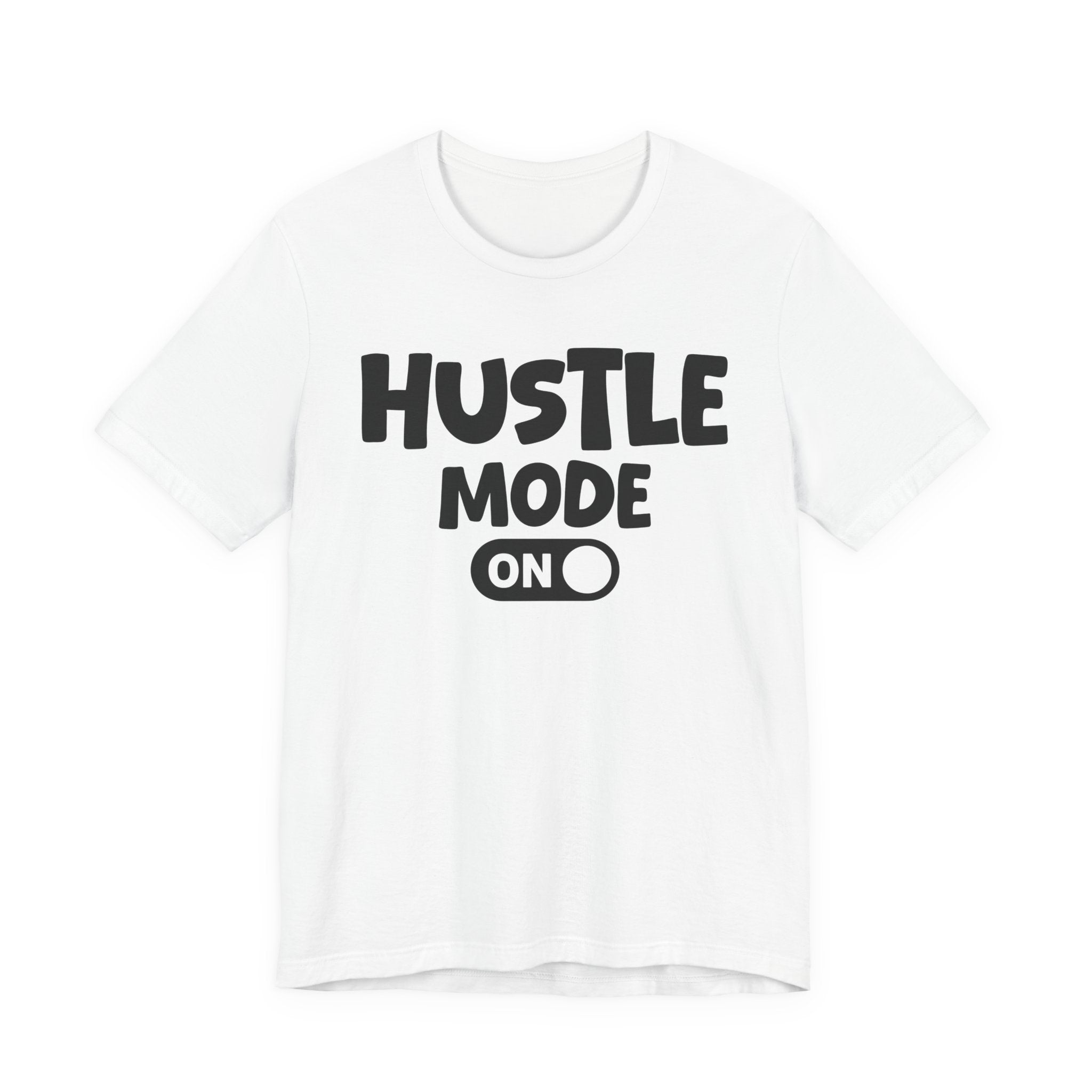 Hustle Mode On — Motivational Positive Graphic Tee