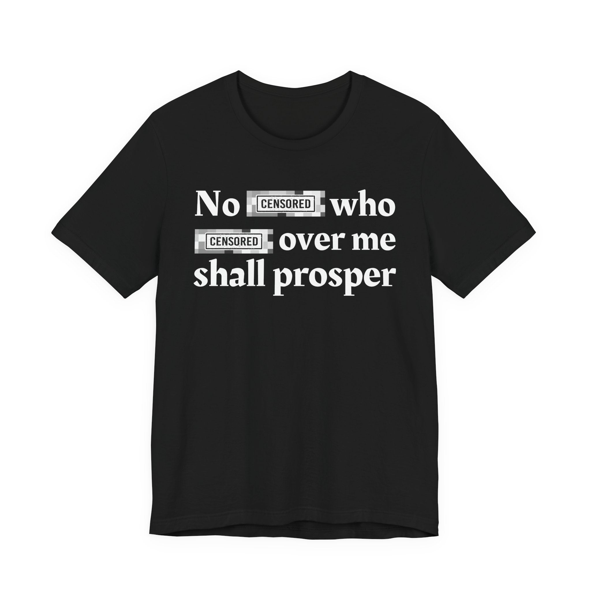 No Bitch Who fucked Over Me Shall Prosper — Bold Christian Statement T-Shirt