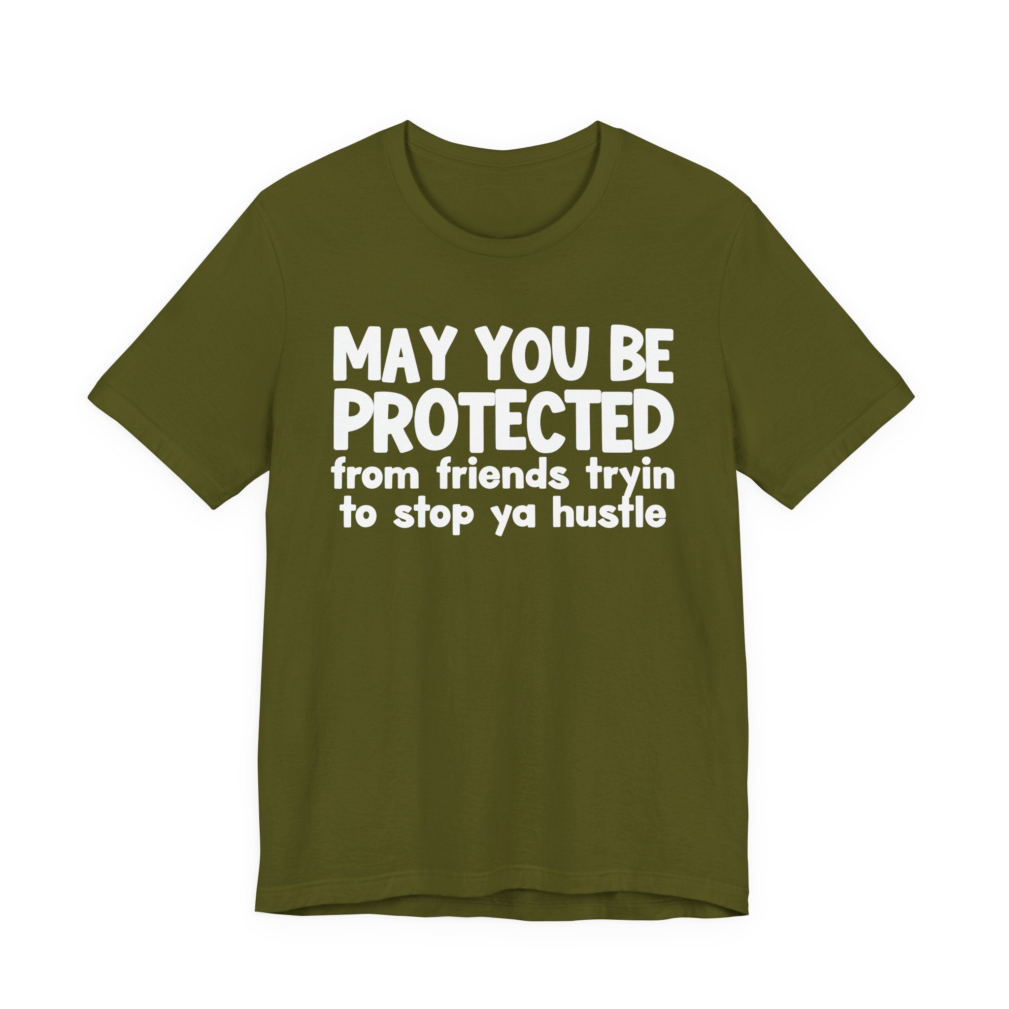 May You Be Protected From Friends Trying To Stop Ya Hustle — Funny Sarcastic Prayer Tee
