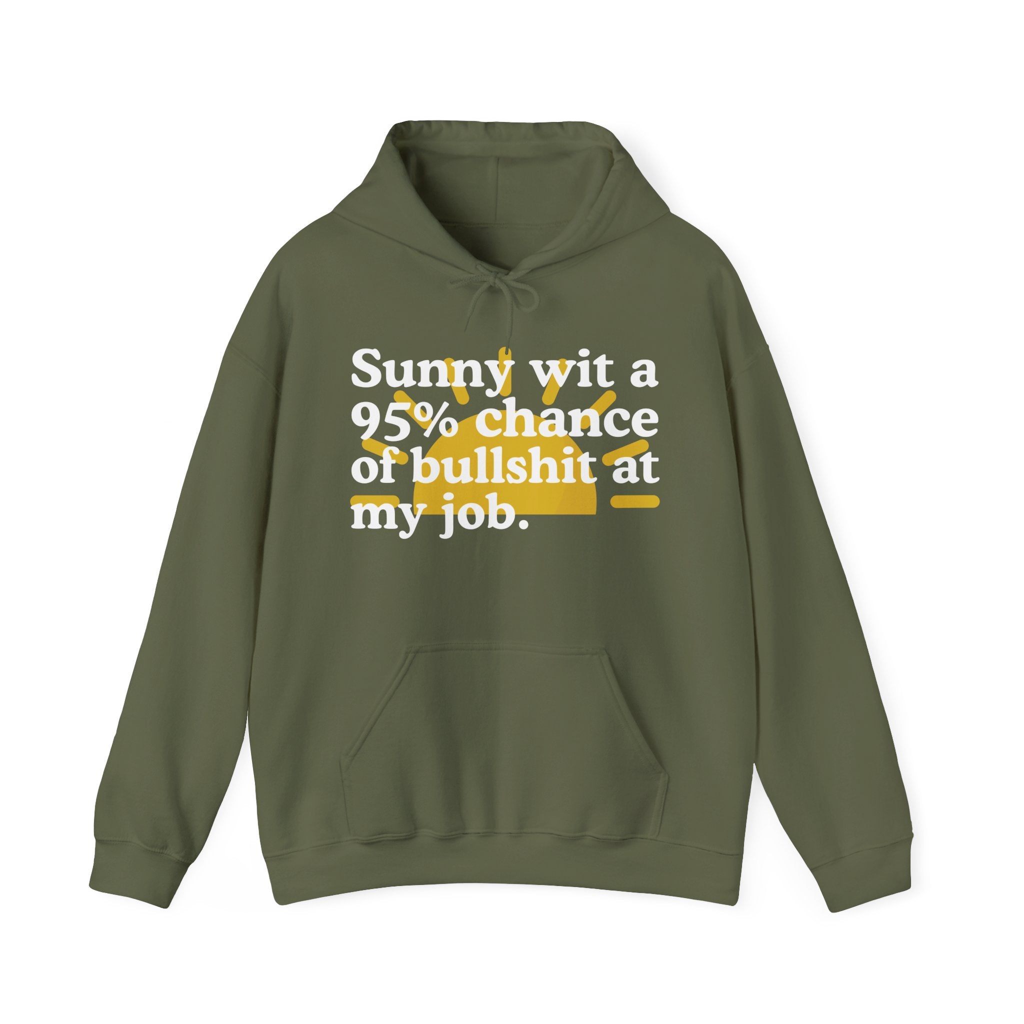 Sunny wit a 95% chance of Bullshit At My Job — Funny Weather Hoodie