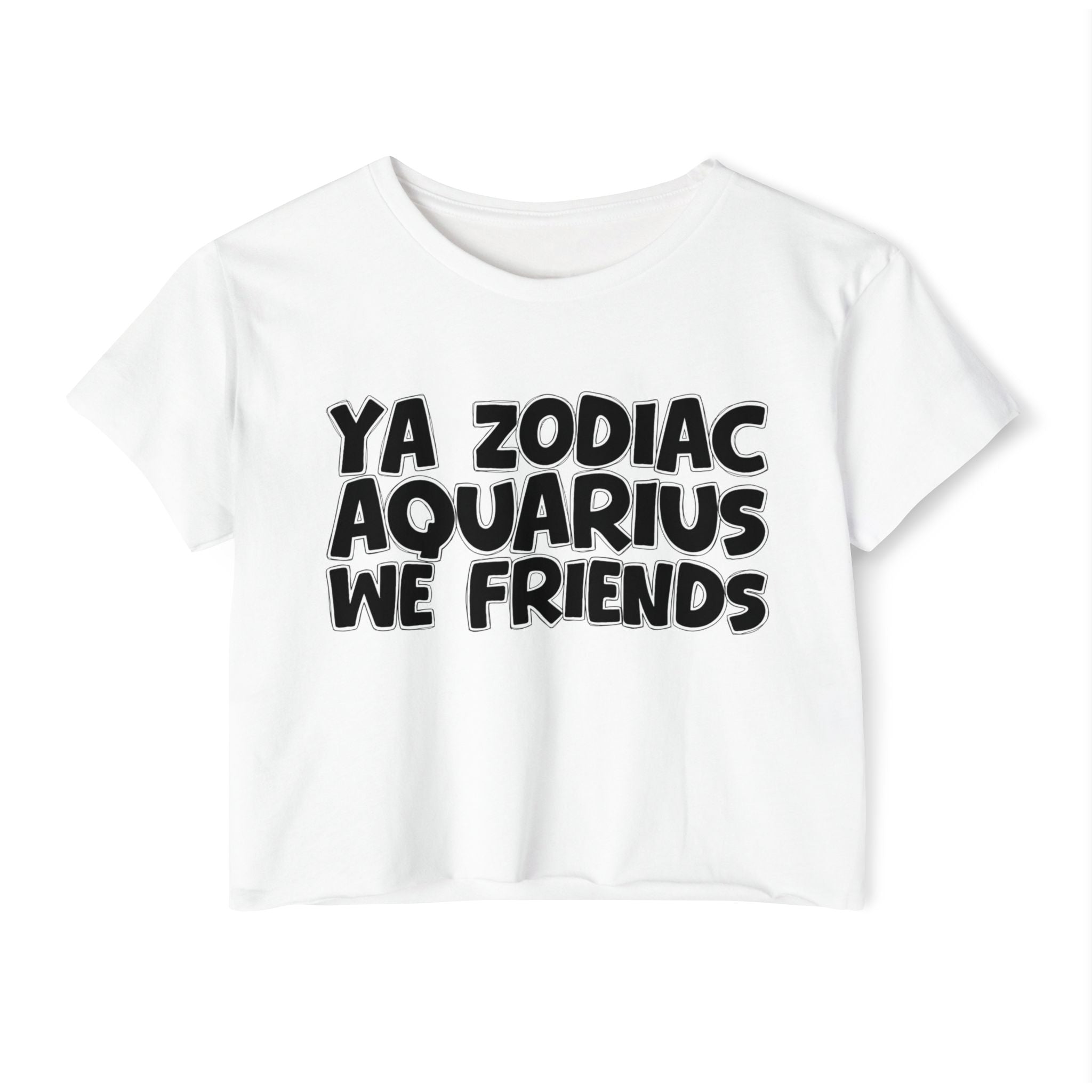 Ya Zodiac Aquarius We Friends - Fun Zodiac Sign Crop Top