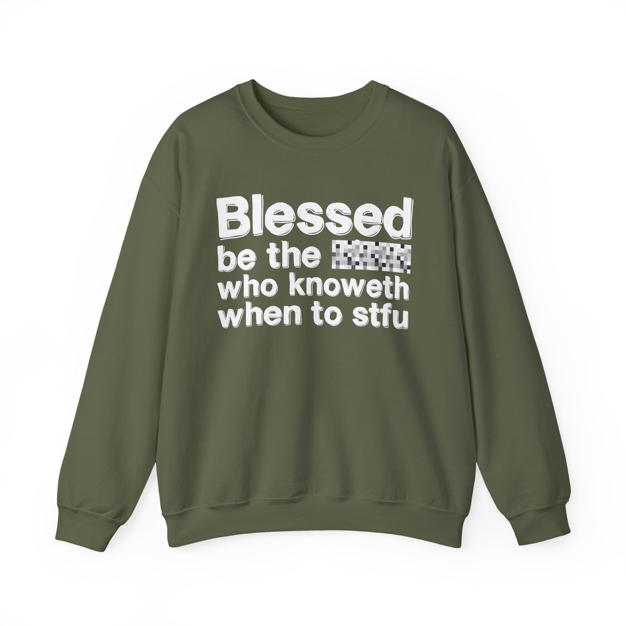 Blessed Be The [Censored] Who Knoweth When To STFU - Funny Inspirational Sweathsirt