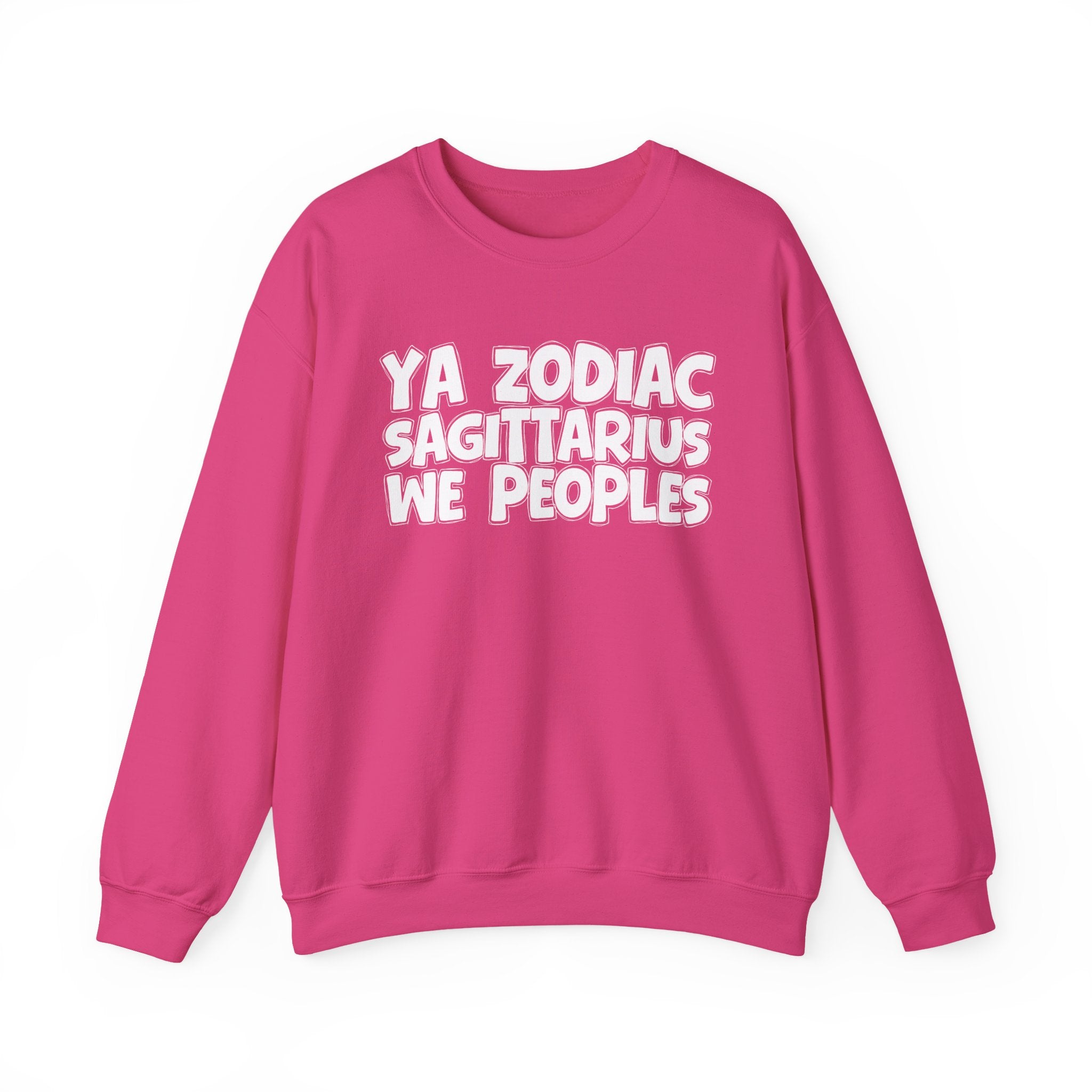 Ya Zodiac SAGITTARIUS We Peoples - Fun Astrological Pride Sweatshirt