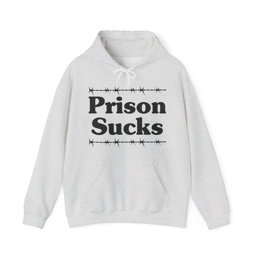 Prison Sucks - Humorous Statement Hoodie