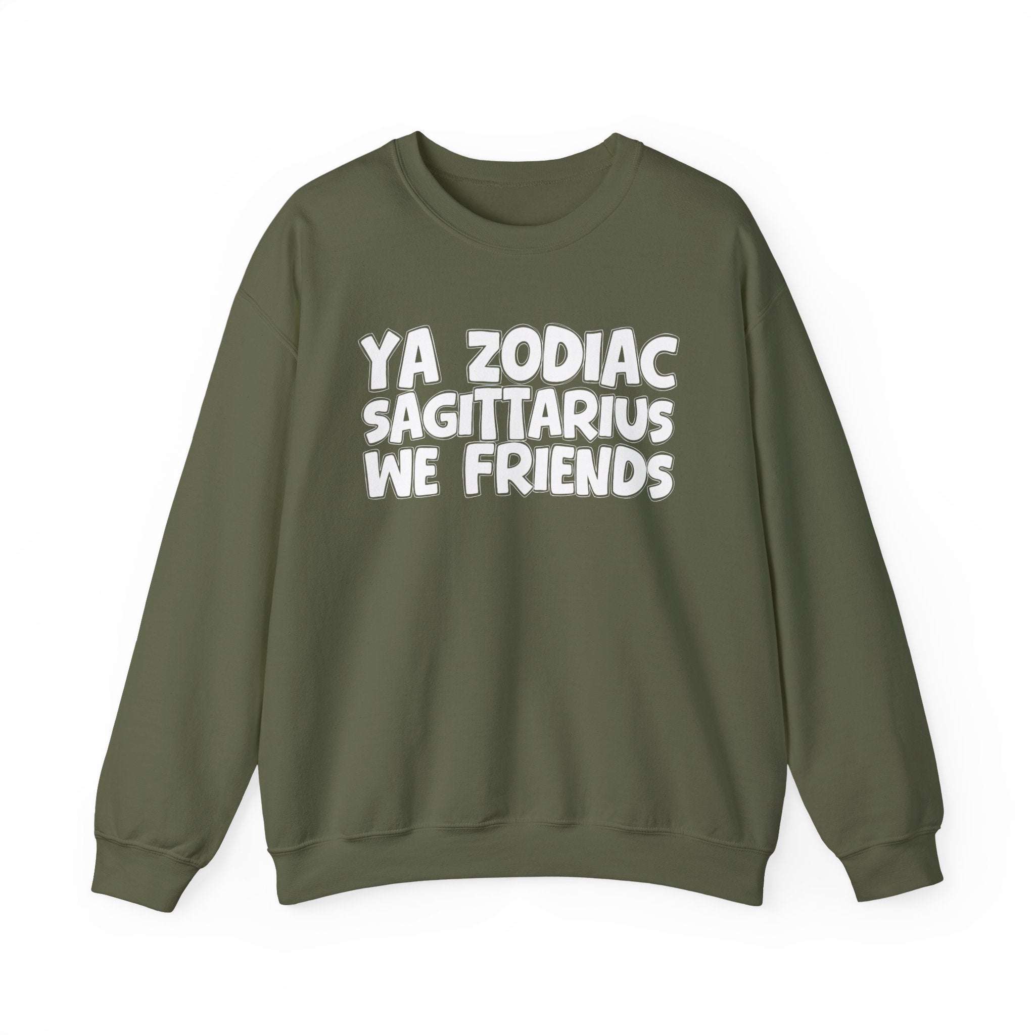 Ya Zodiac SAGITTARIUS We Friends - Fun Astrological Pride Sweatshirt