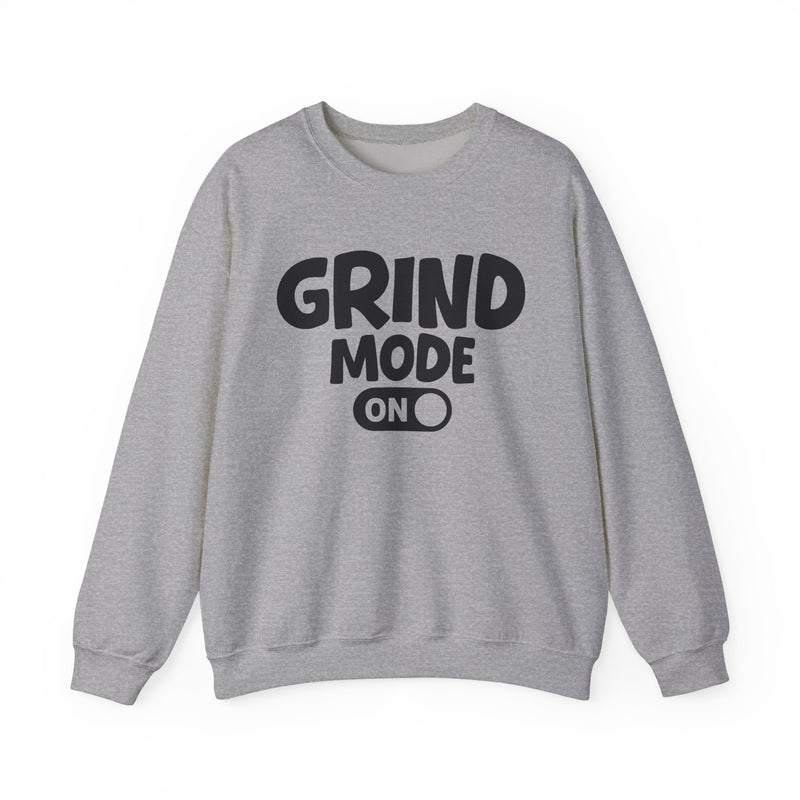 Grind Mode On — Motivational Positive Graphic Sweatshirt