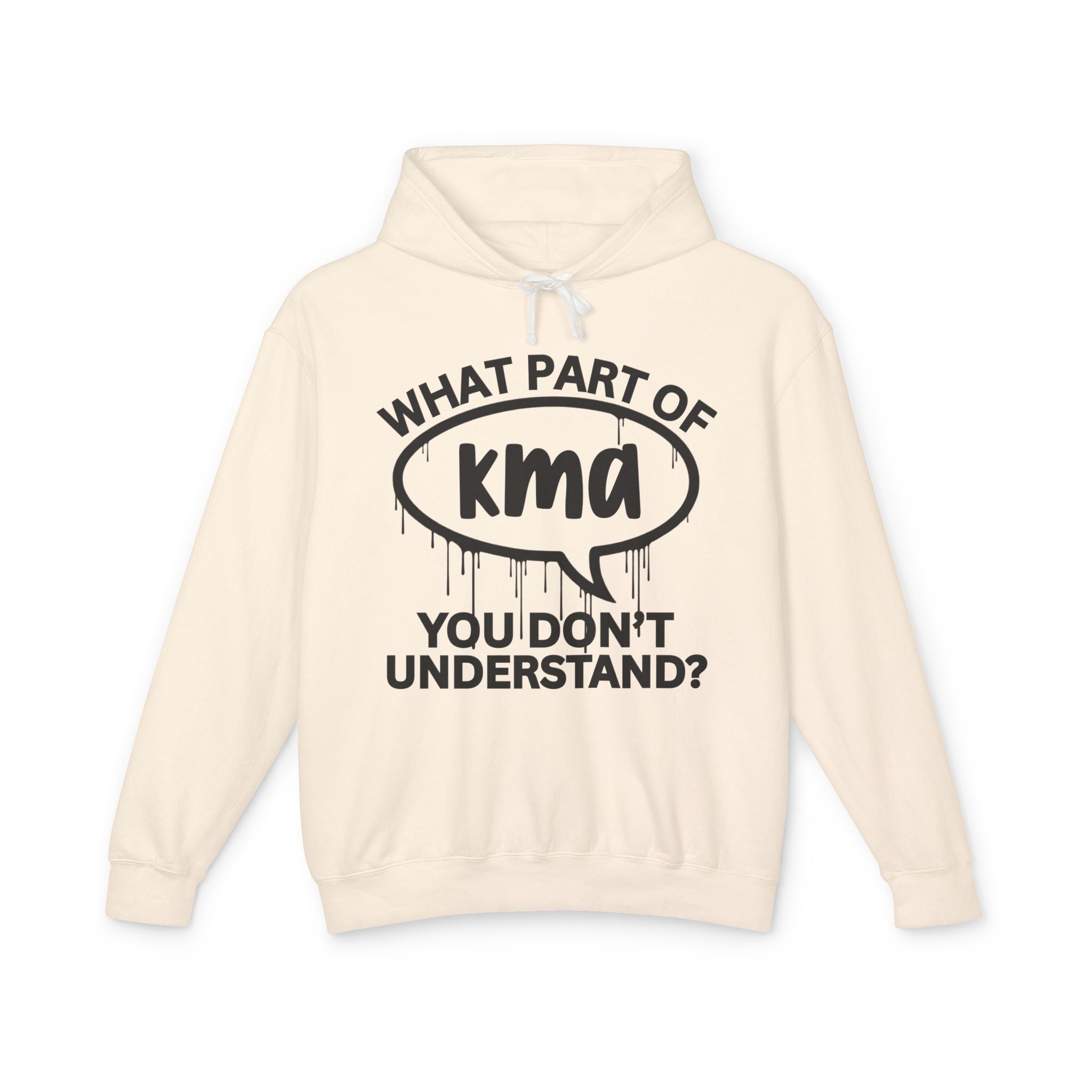 What Part of KMA You Don't Understand? Bold Statement Sweatshirt