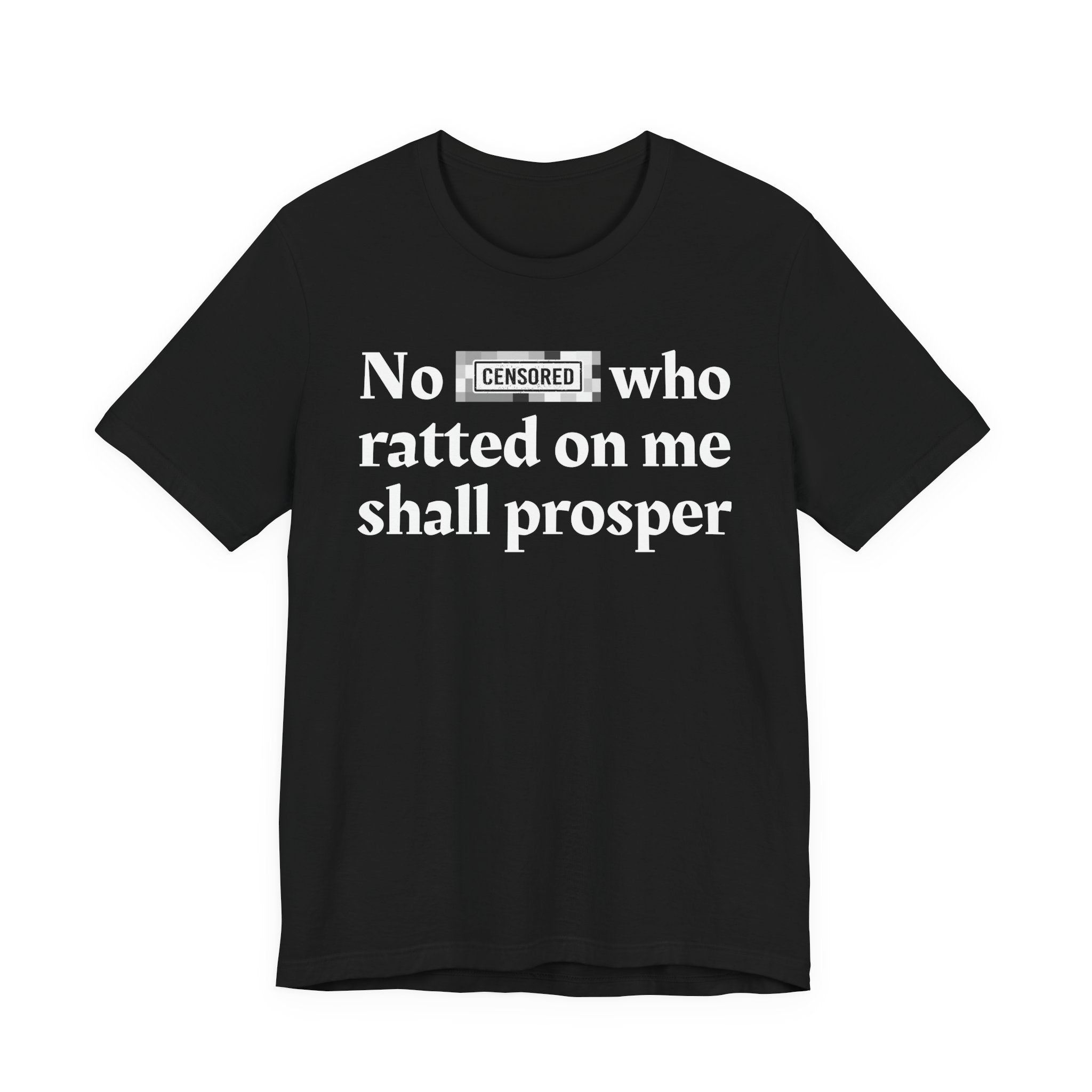 No Bitch Who Ratted On Me Shall Prosper — Bold Christian Statement T-Shirt