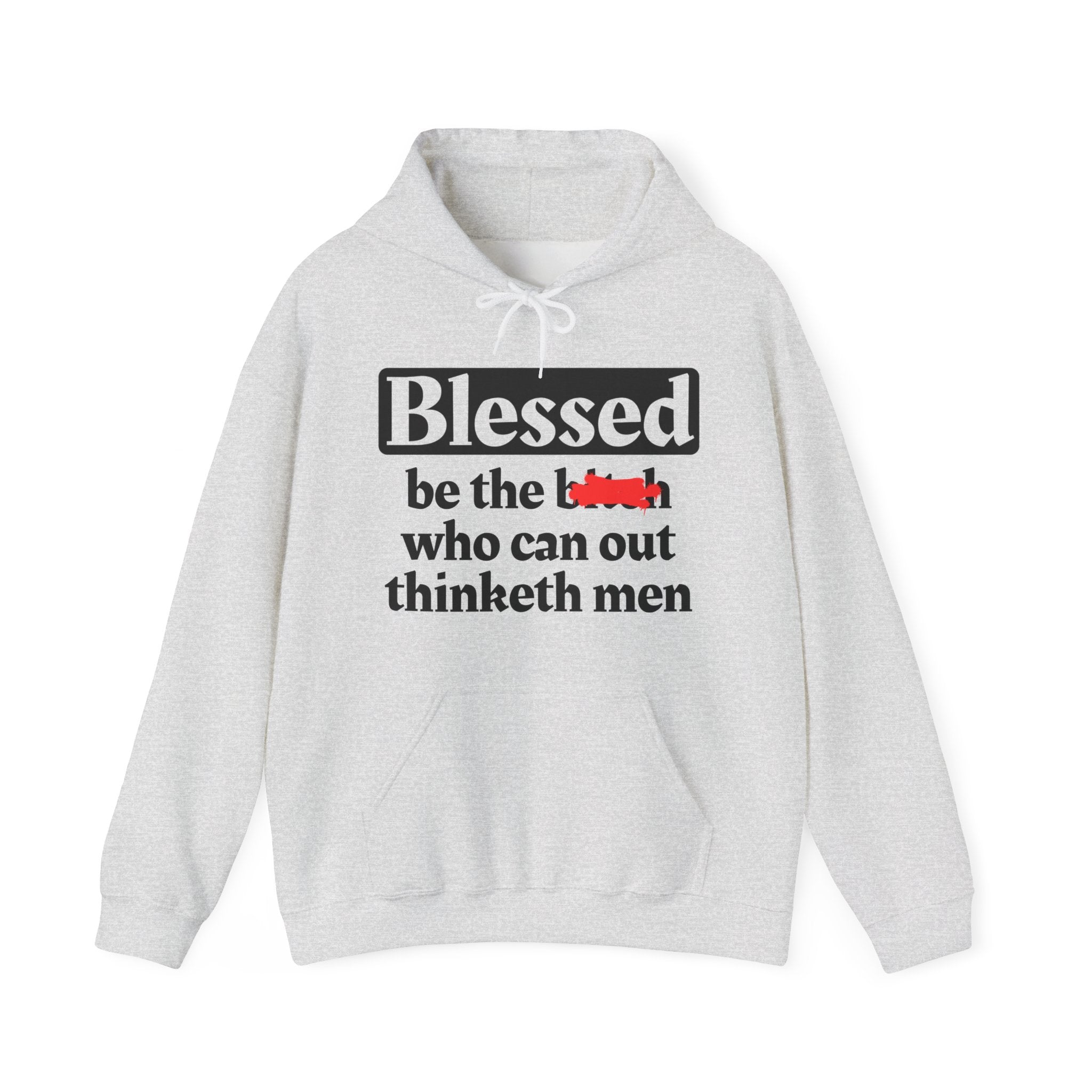 Blessed Be The Bitch Who Can Out Thinketh － Hoodie