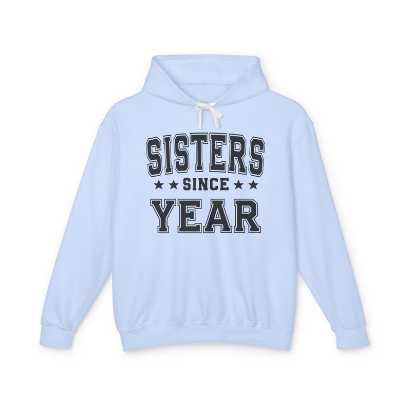 Sisters Since (Personalized Date) — Sibling Friendship Milestone Hoodie