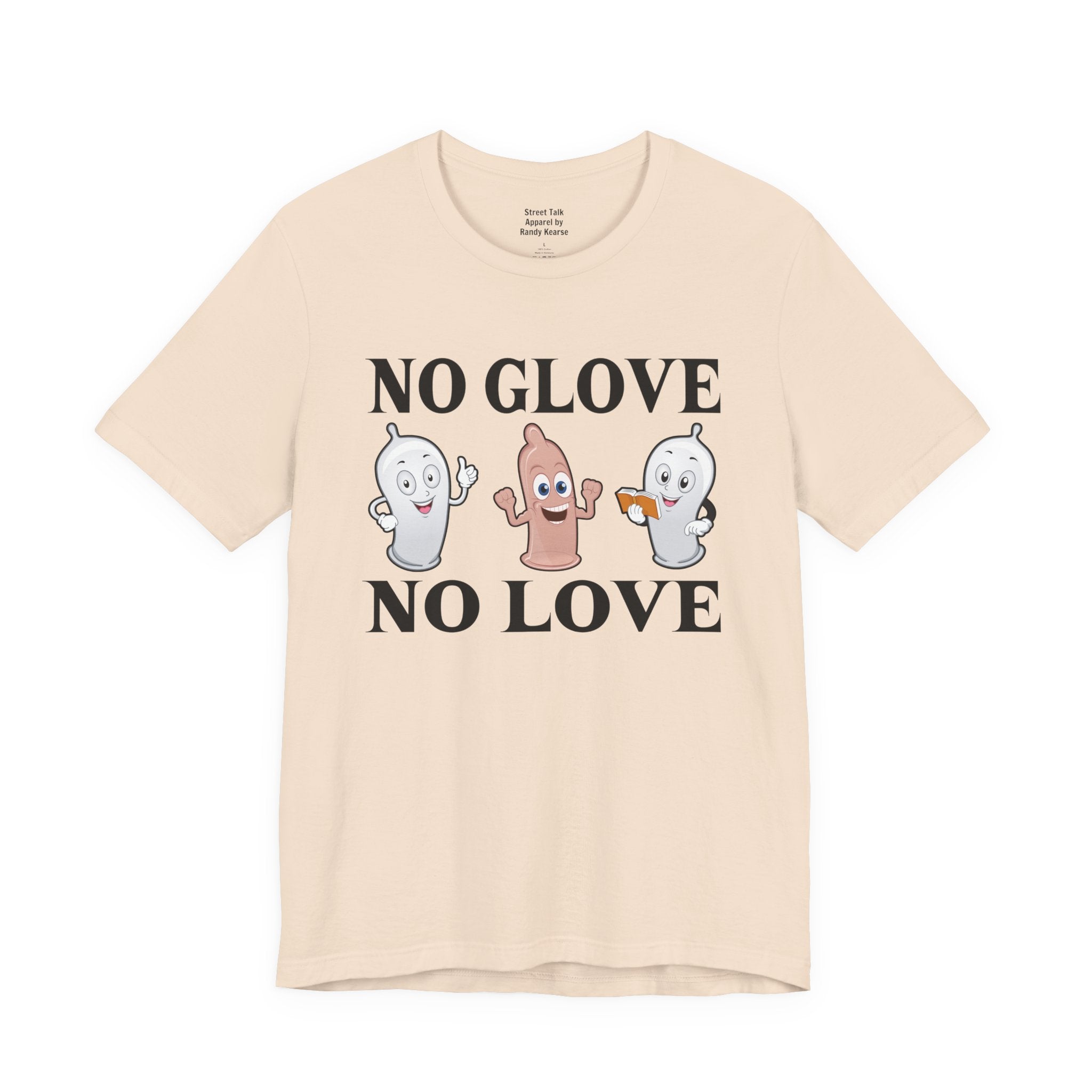 No Glove No Love T-Shirt — Hip Hop Slang — Safe and Streetwise T-Shirt