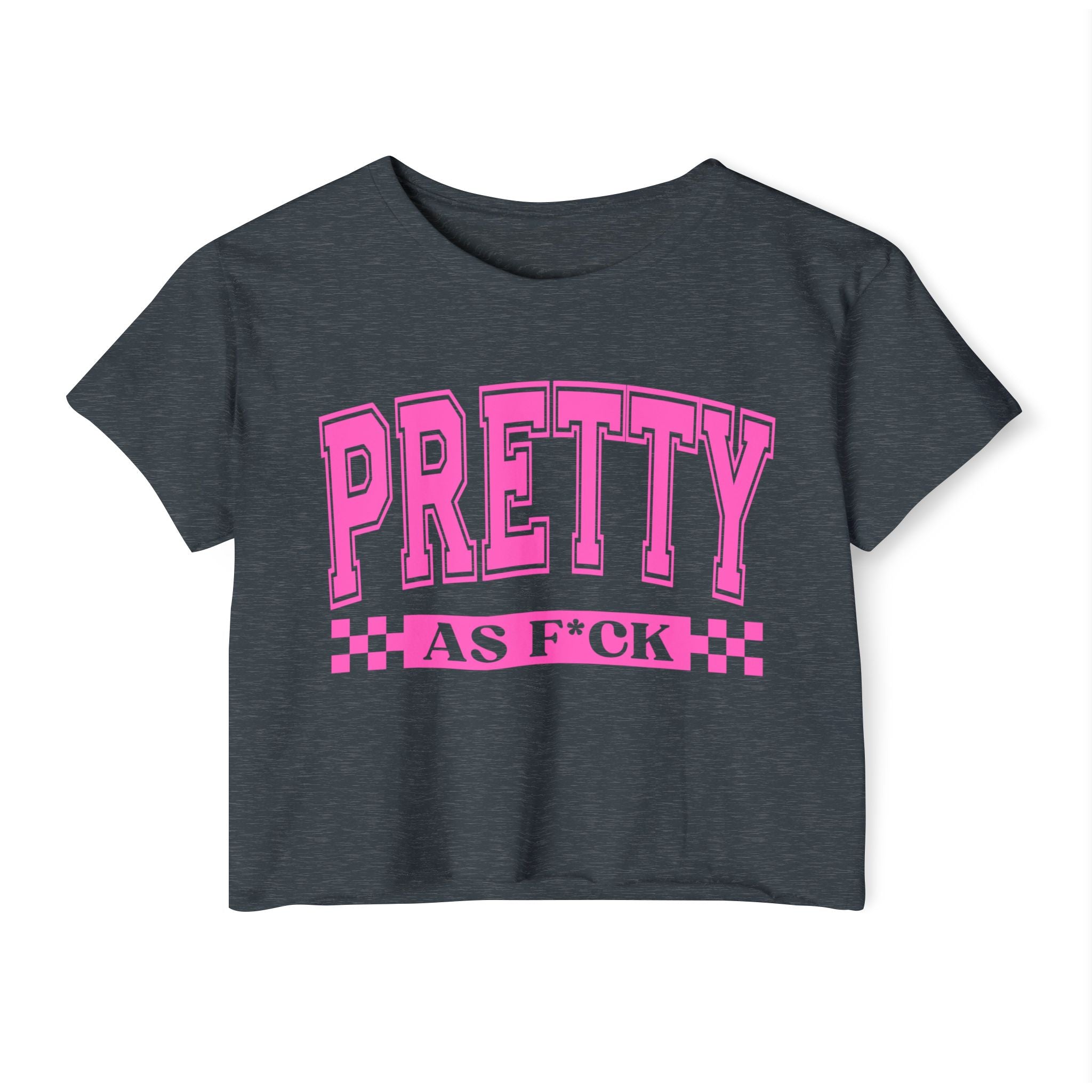 Pretty As Fuck Crop Top — Women's Festival Graphic Tee