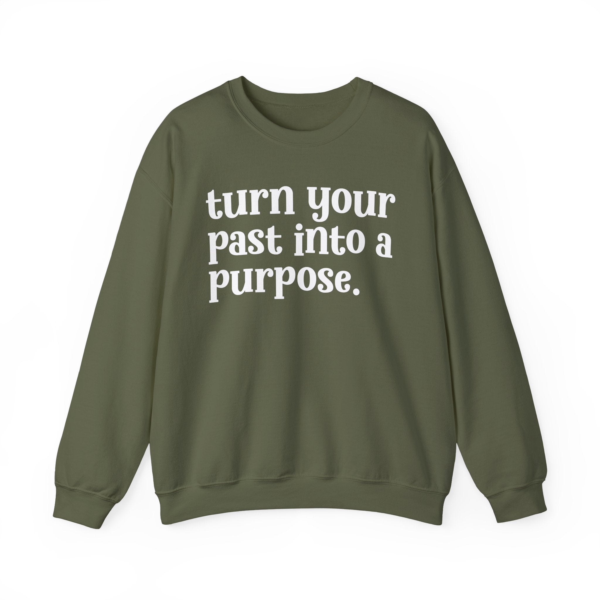 Turn Your Past Into A Purpose — Inspirational Sweatshirt
