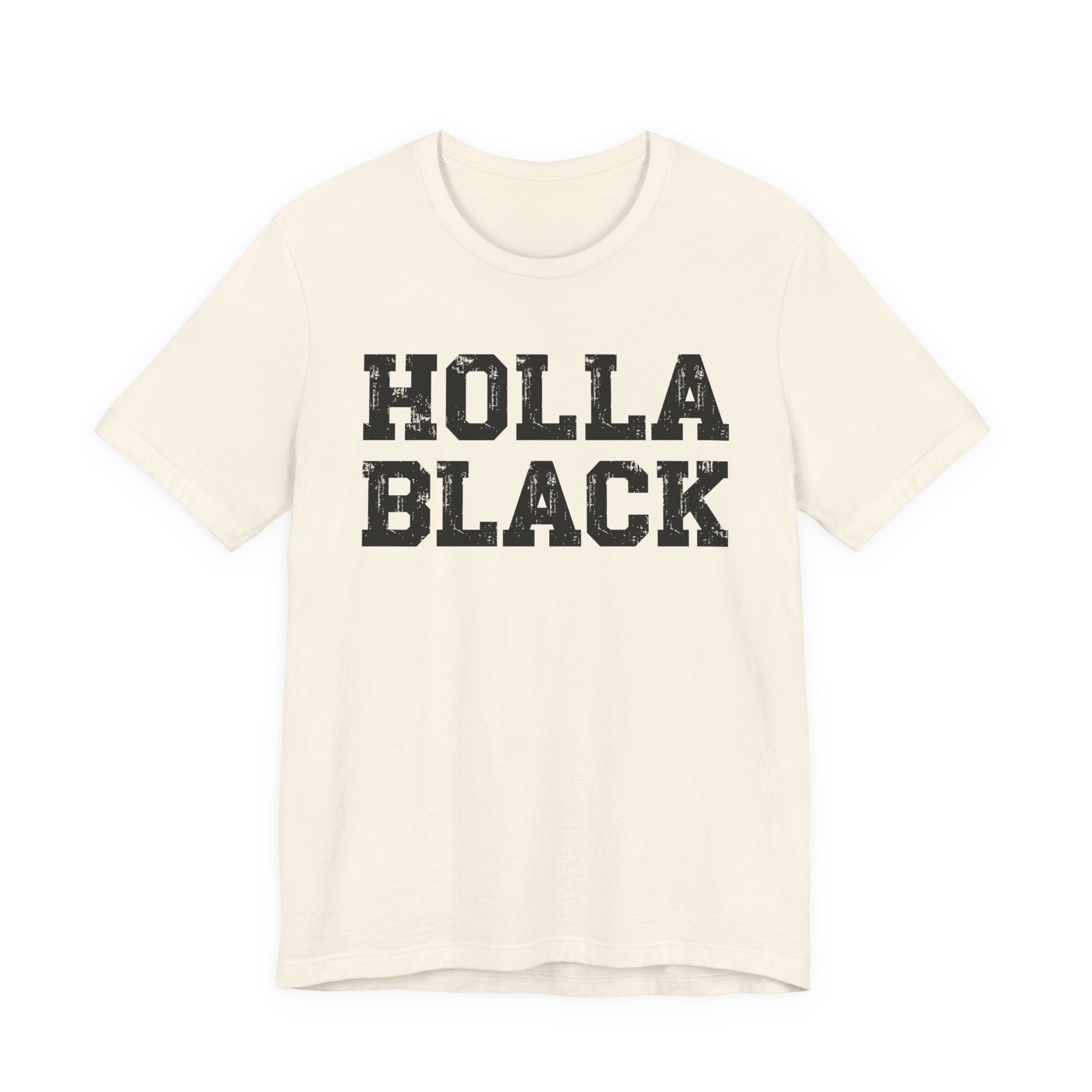 Holla Black — Humorous Quote Shirt
