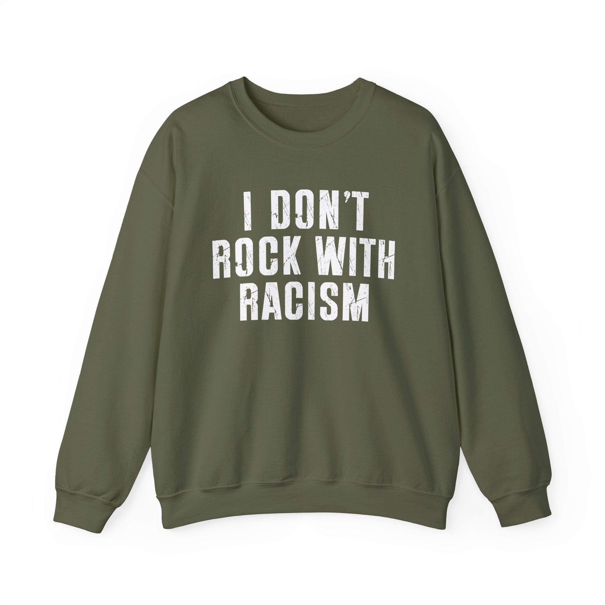 I Don't Rock With Racism — Sweatshirt