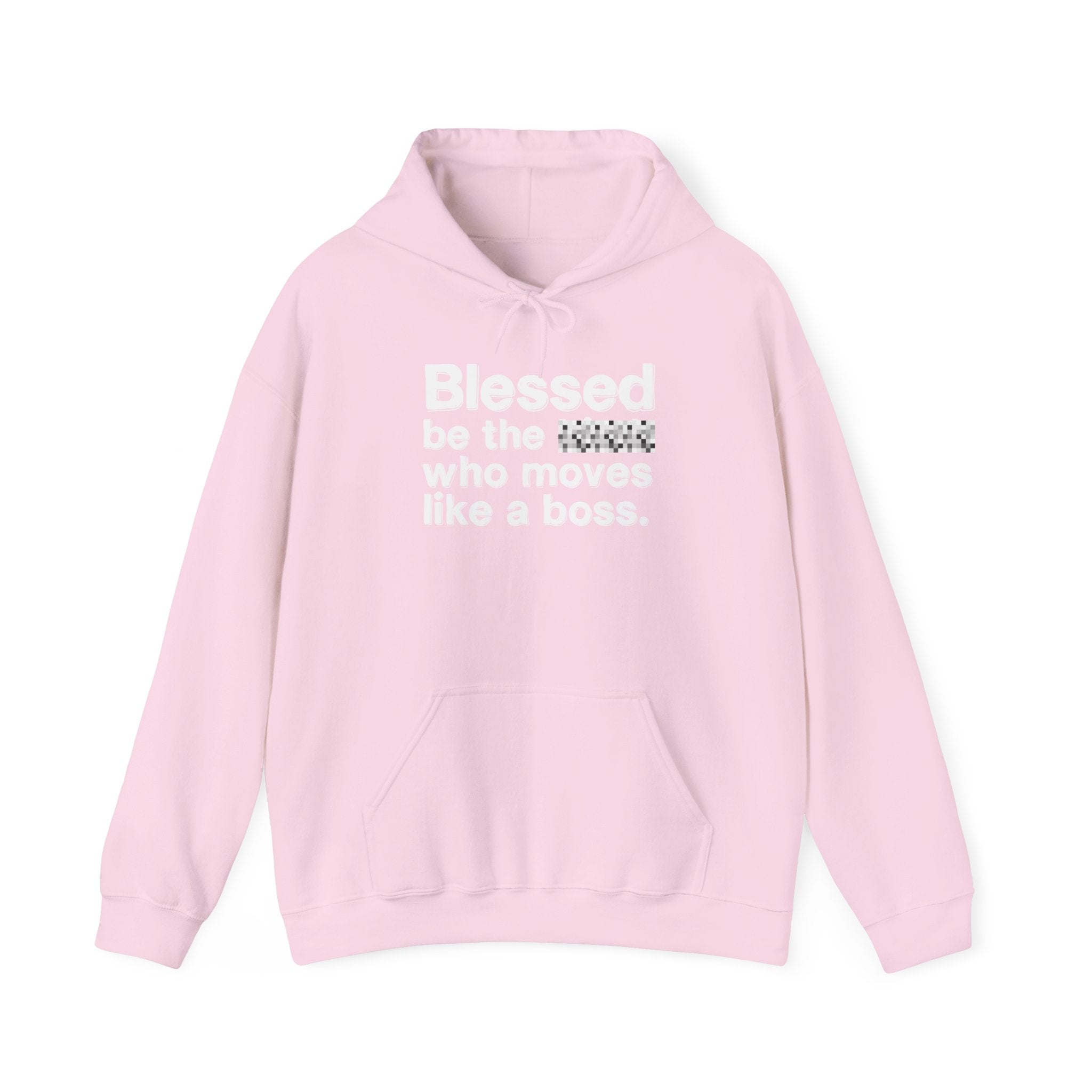 Blessed Be The [Censored] Who Moves Like A Boss -Funny Inspirational Hoodie