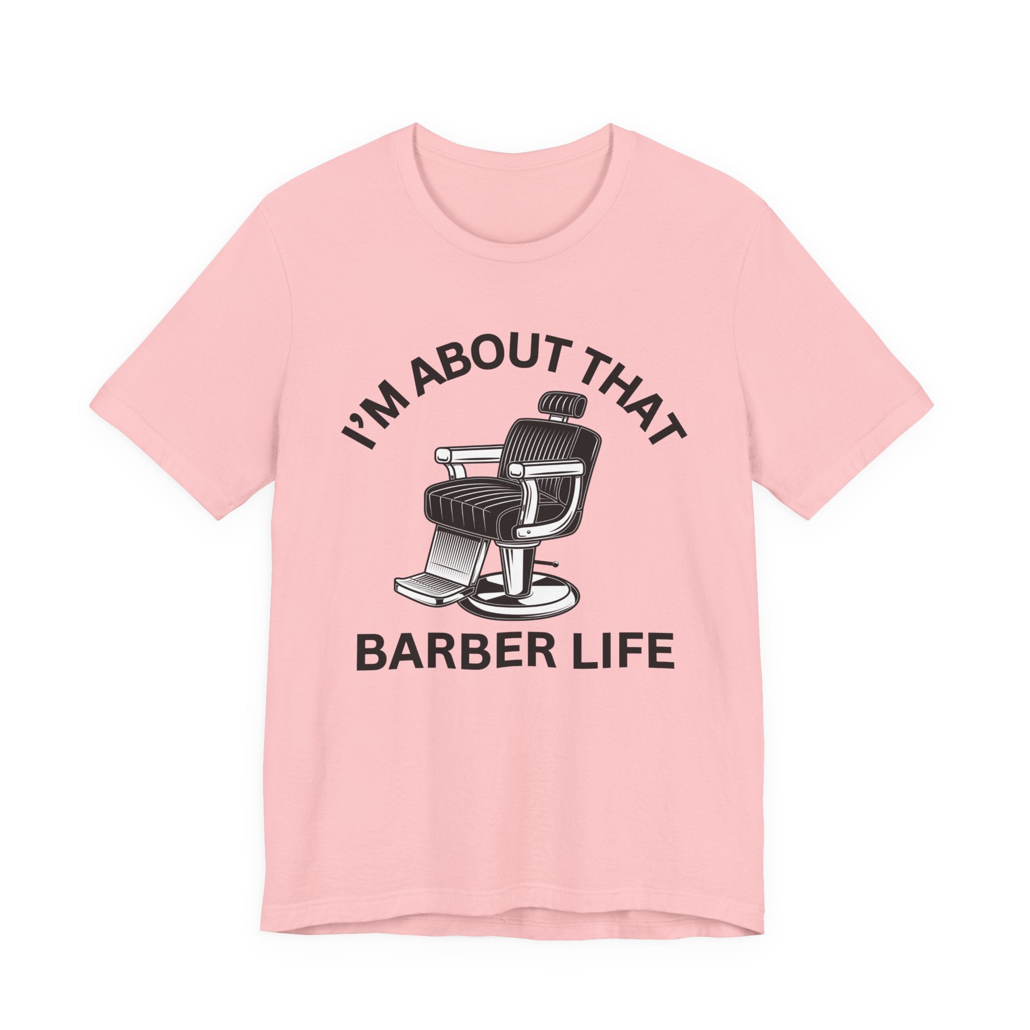 I'm About That Barber Life T-Shirt