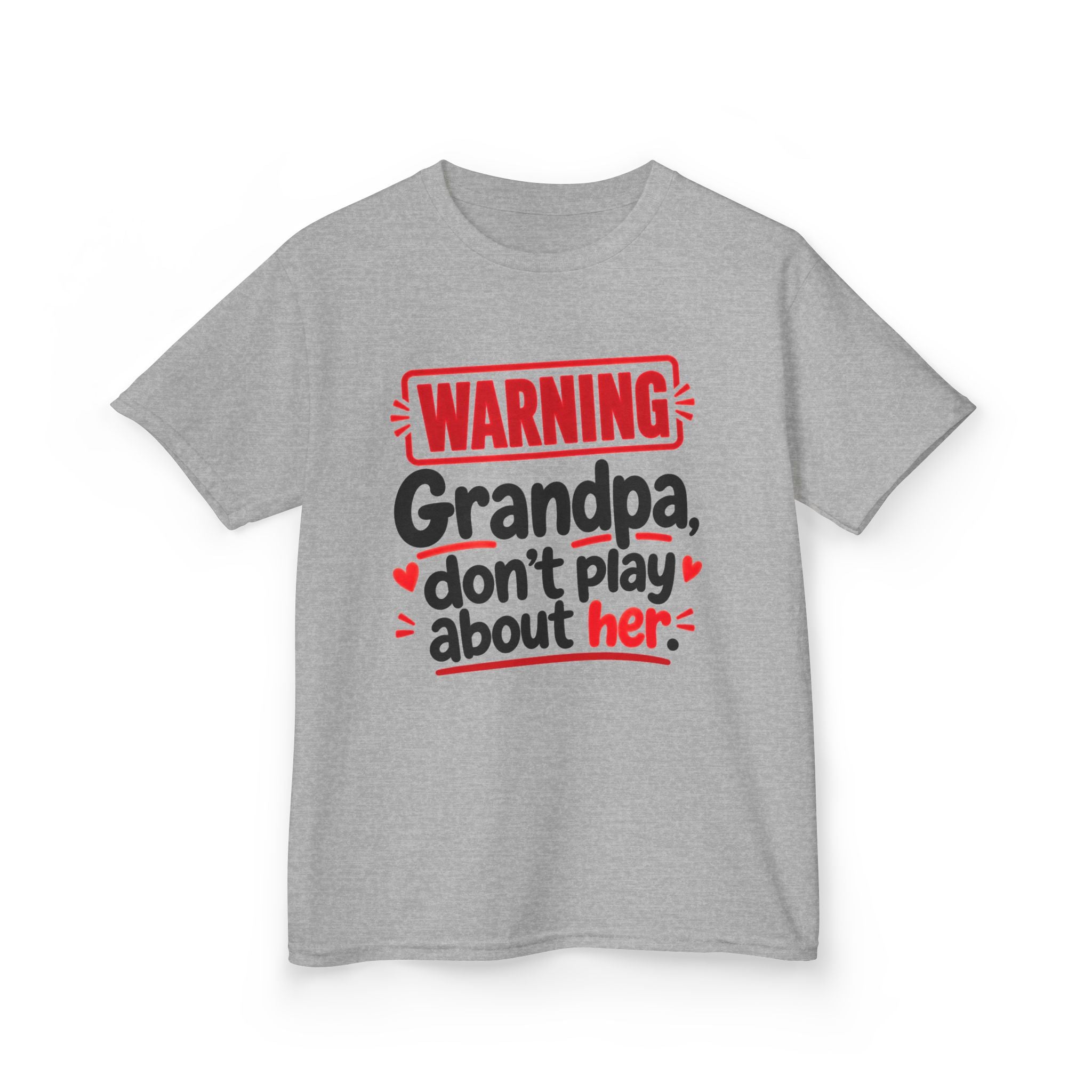 Grandpa, Don't Play About Her — Youth Parent Child T-shirt