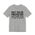 May You Be Protected From Family Trying To Stop Ya Growth — Funny Sarcastic Prayer Tee