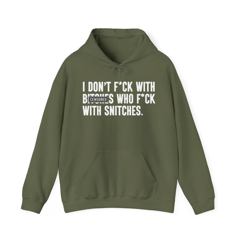 Sport grey hoodie with dark bold loyalty-code lettering reading I DON'T FUCK WITH BITCHES WHO FUCK WITH SNITCHES, front flat-lay view.