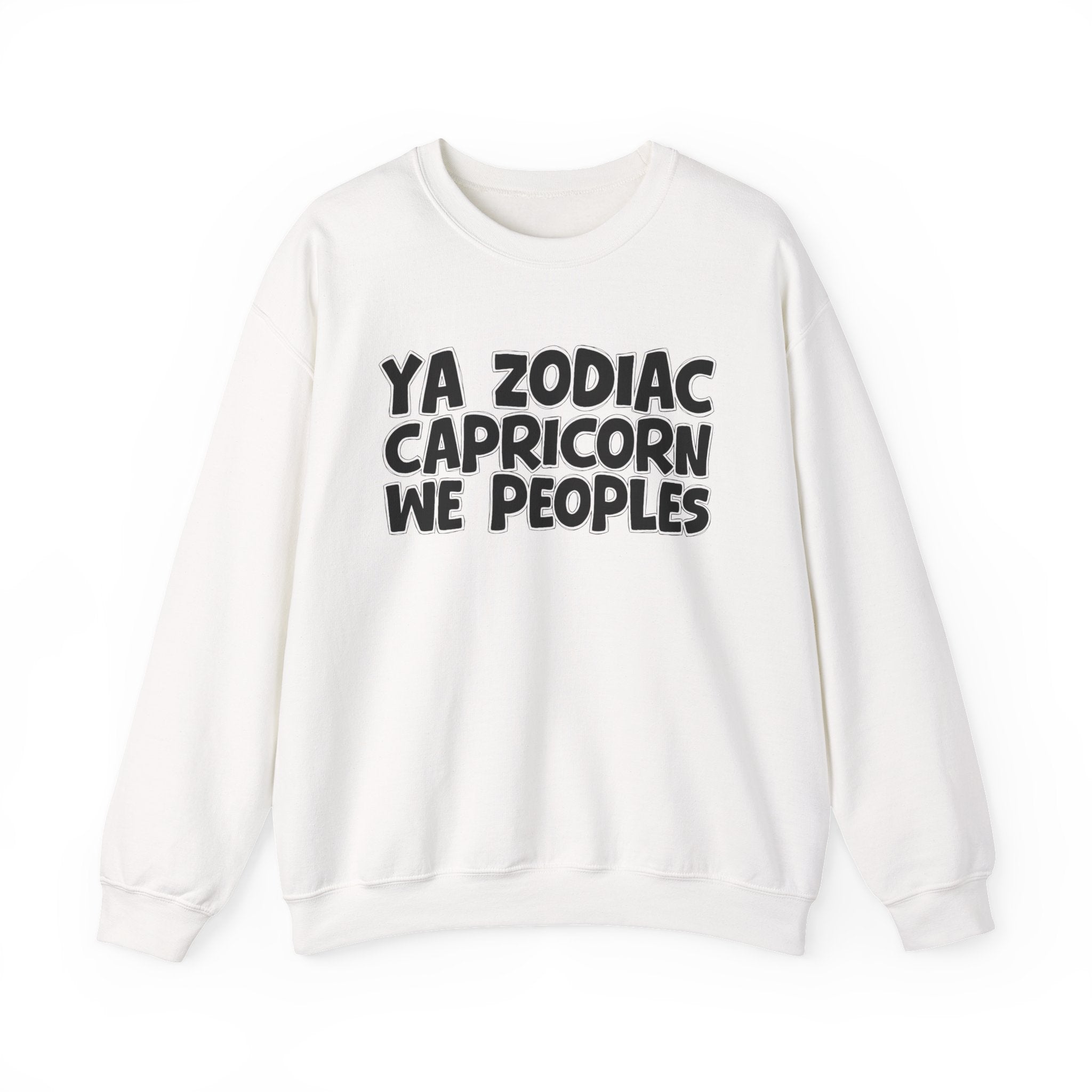 Ya Zodiac CAPRICORN We Peoples - Fun Astrological Pride Sweatshirt