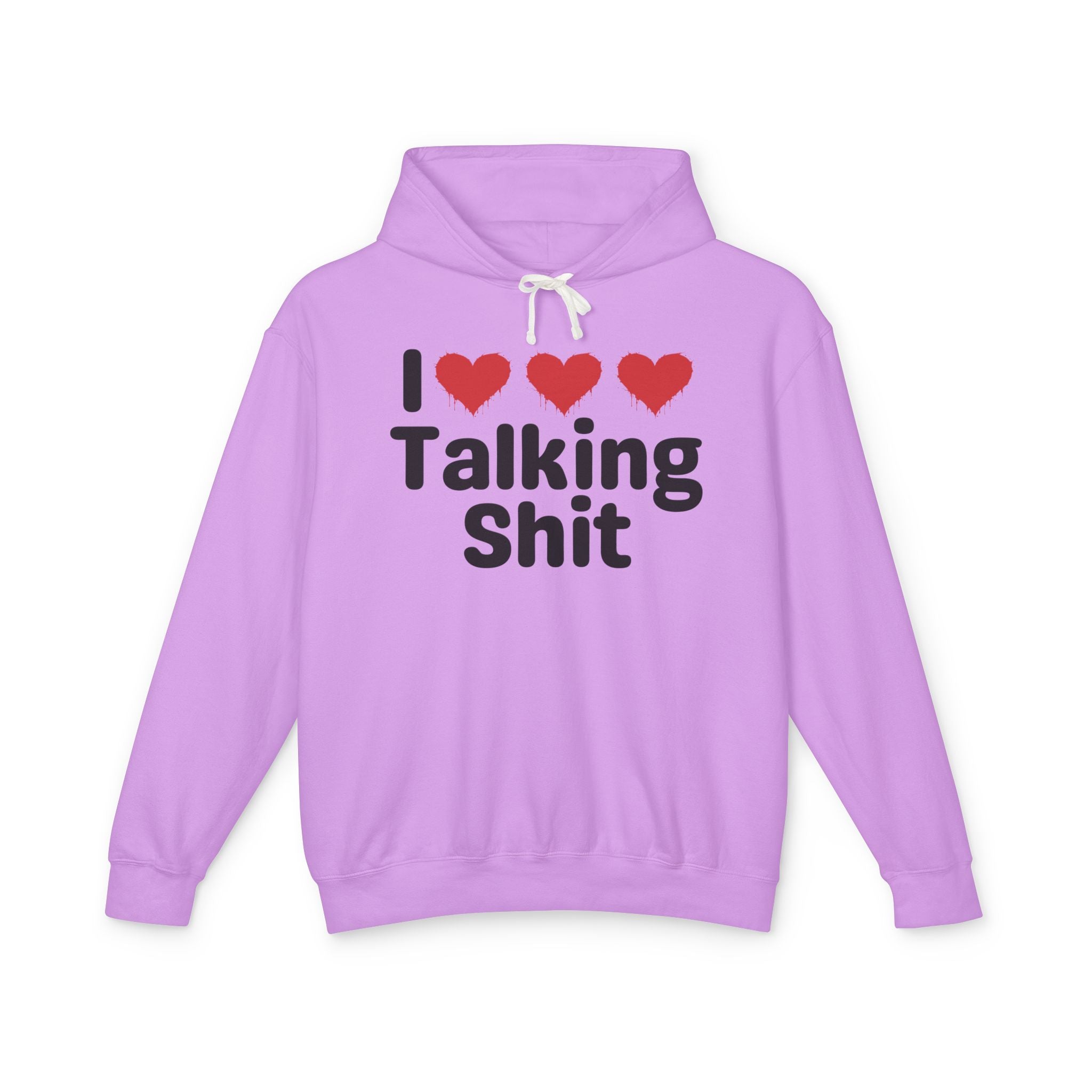 I Love Talking Shit — Funny Sarcastic Hoodie