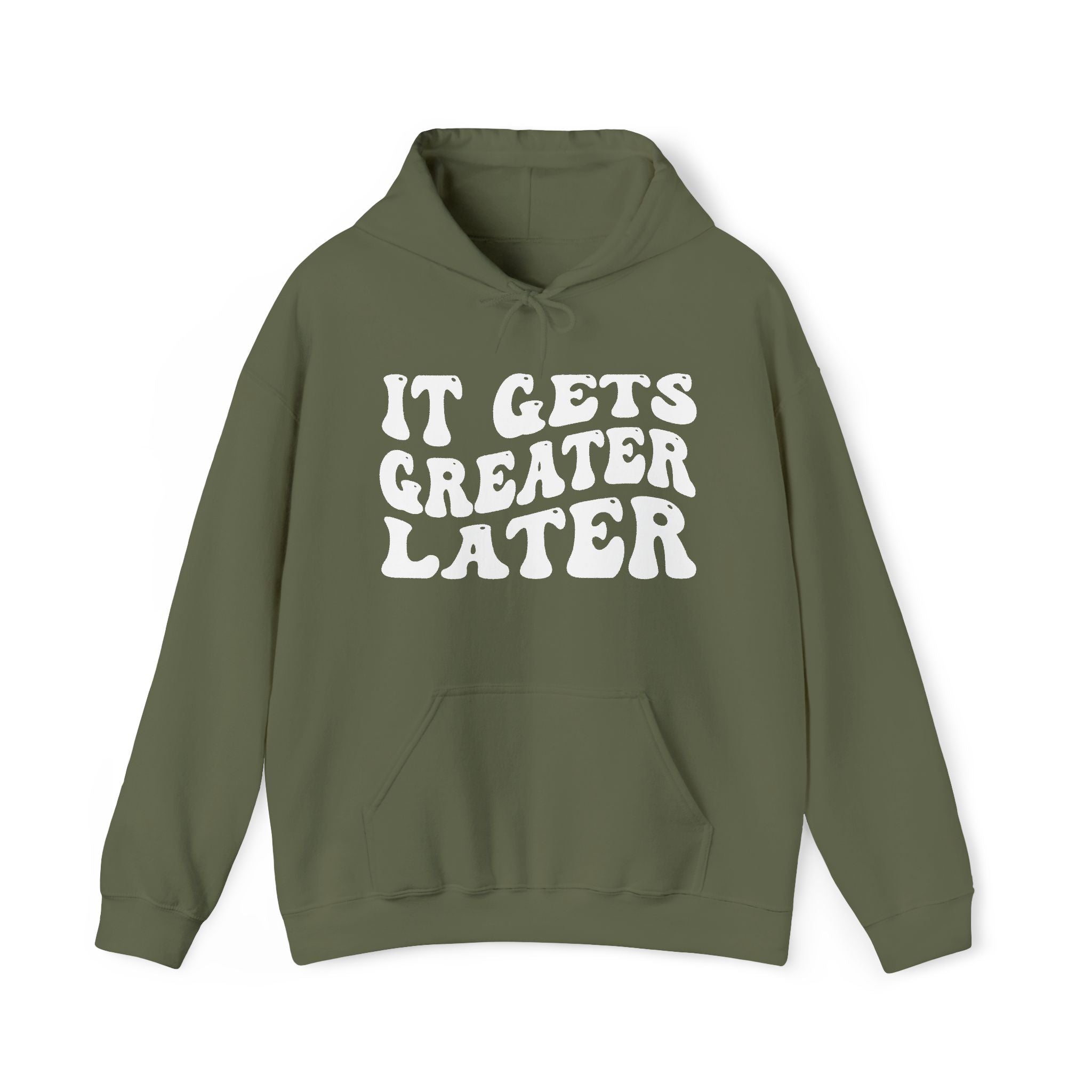 It Gets Greater Later — Hoodie