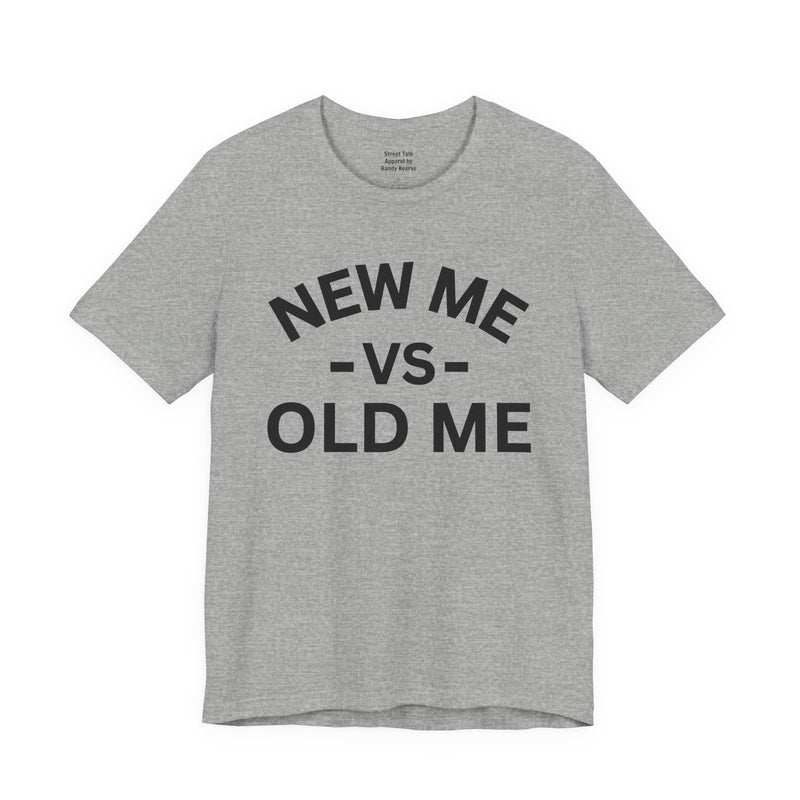 New Me VS Old Me — T-Shirt