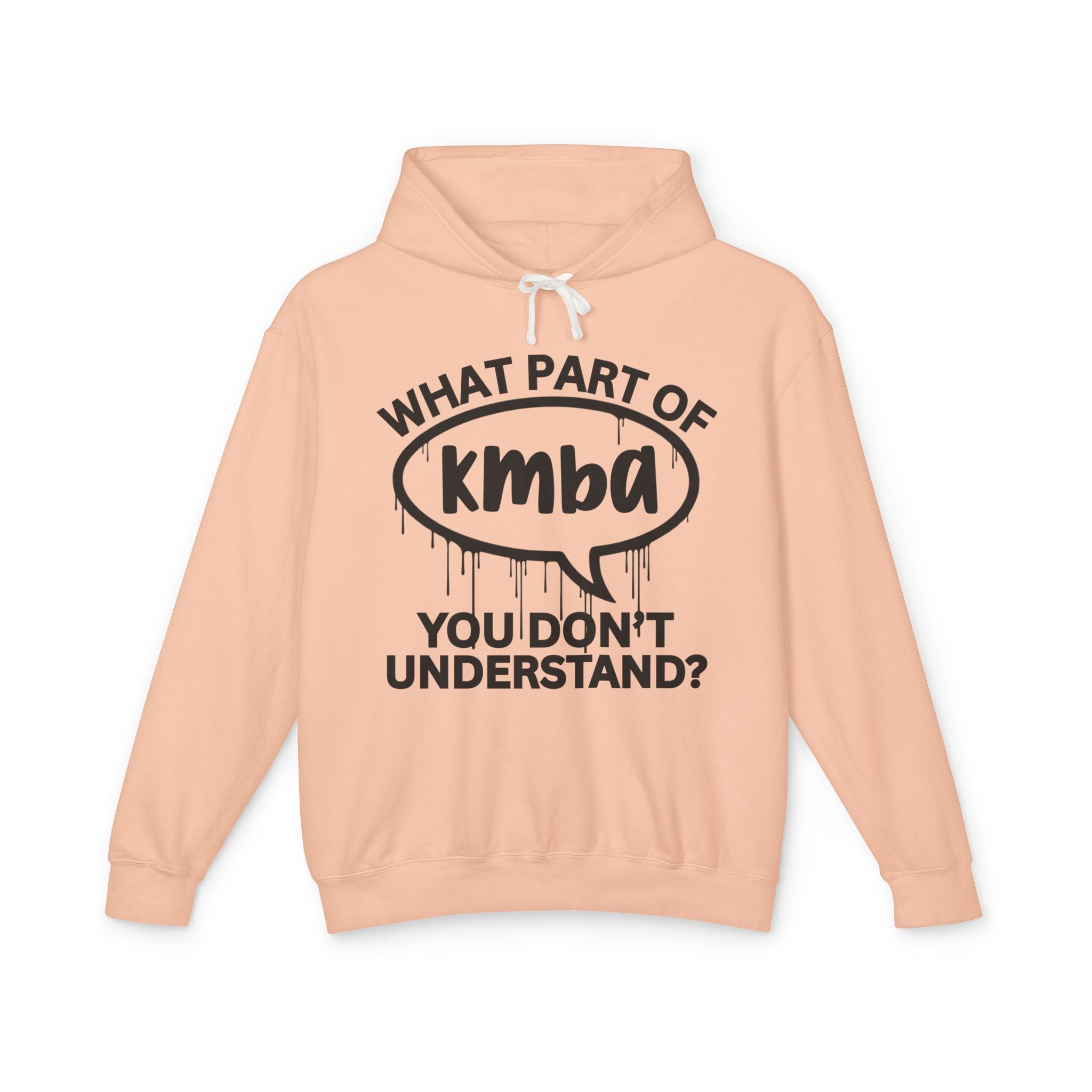 What Part of KMBA You Don't Understand? Bold Statement Sweatshirt