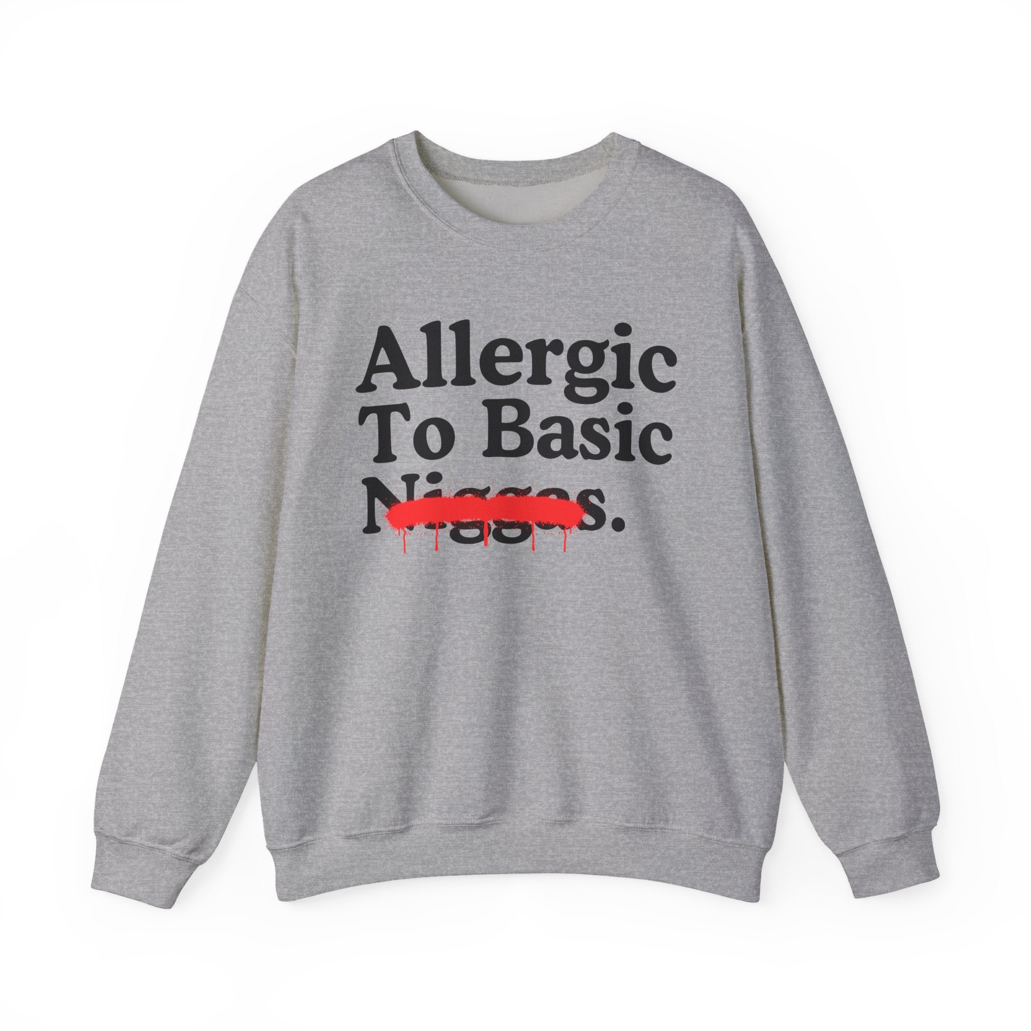 Allergic To Basic Niggas — Sarcastic Statement Sweatshirt