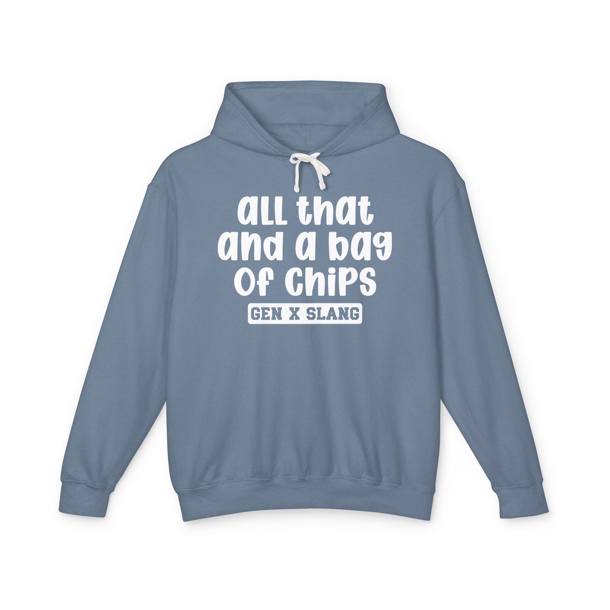 All That And A Bag Of Chips - Gen X Slang Hoodie