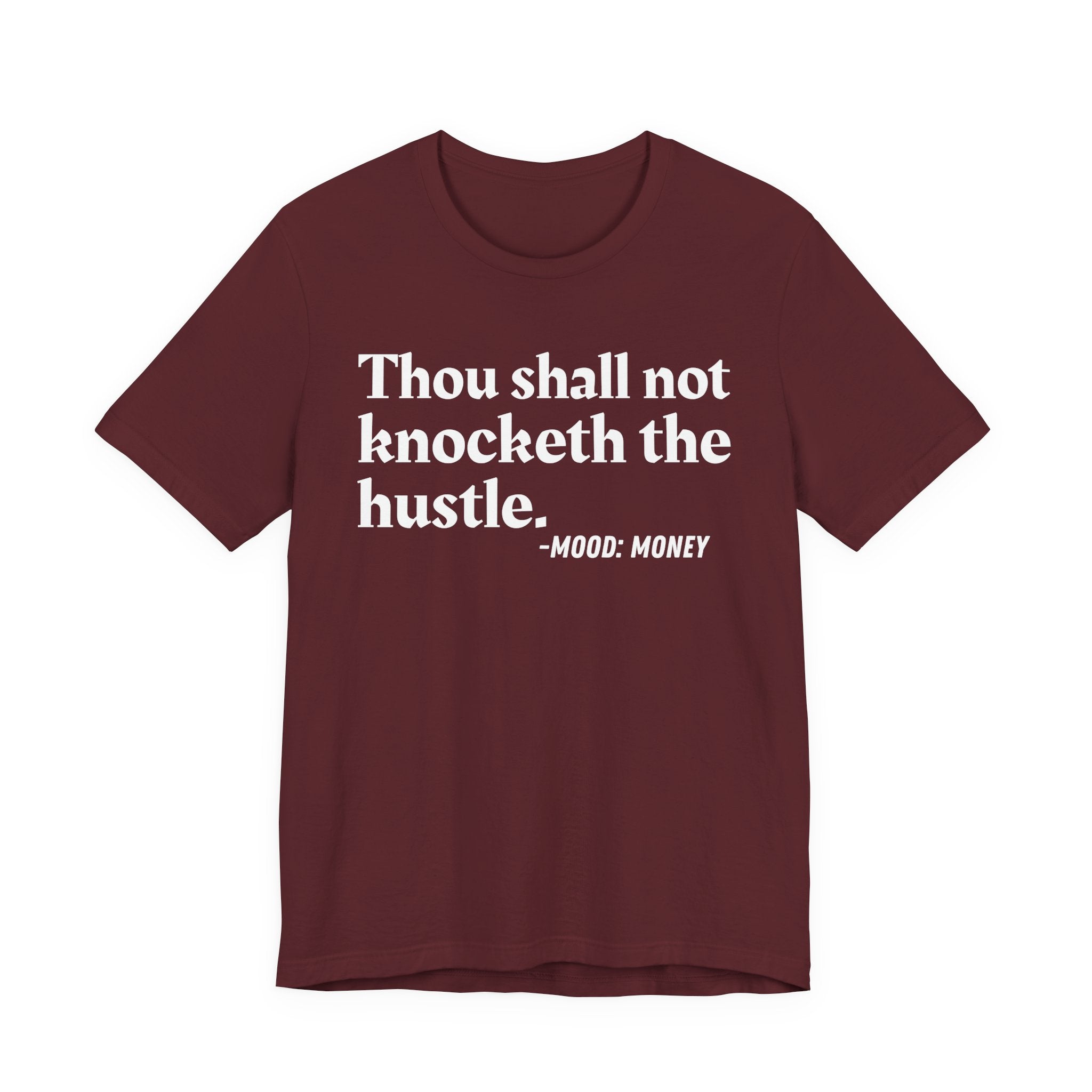 Thou Shall Not Knocketh The Hustle — Funny Motivational Humor T-Shirt