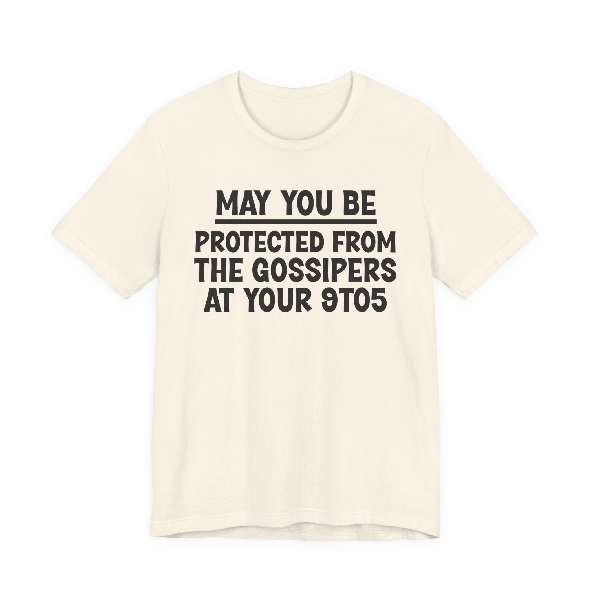 May You Be Protected From The Gossipers At Your 9To5 — Funny Sarcastic Tee